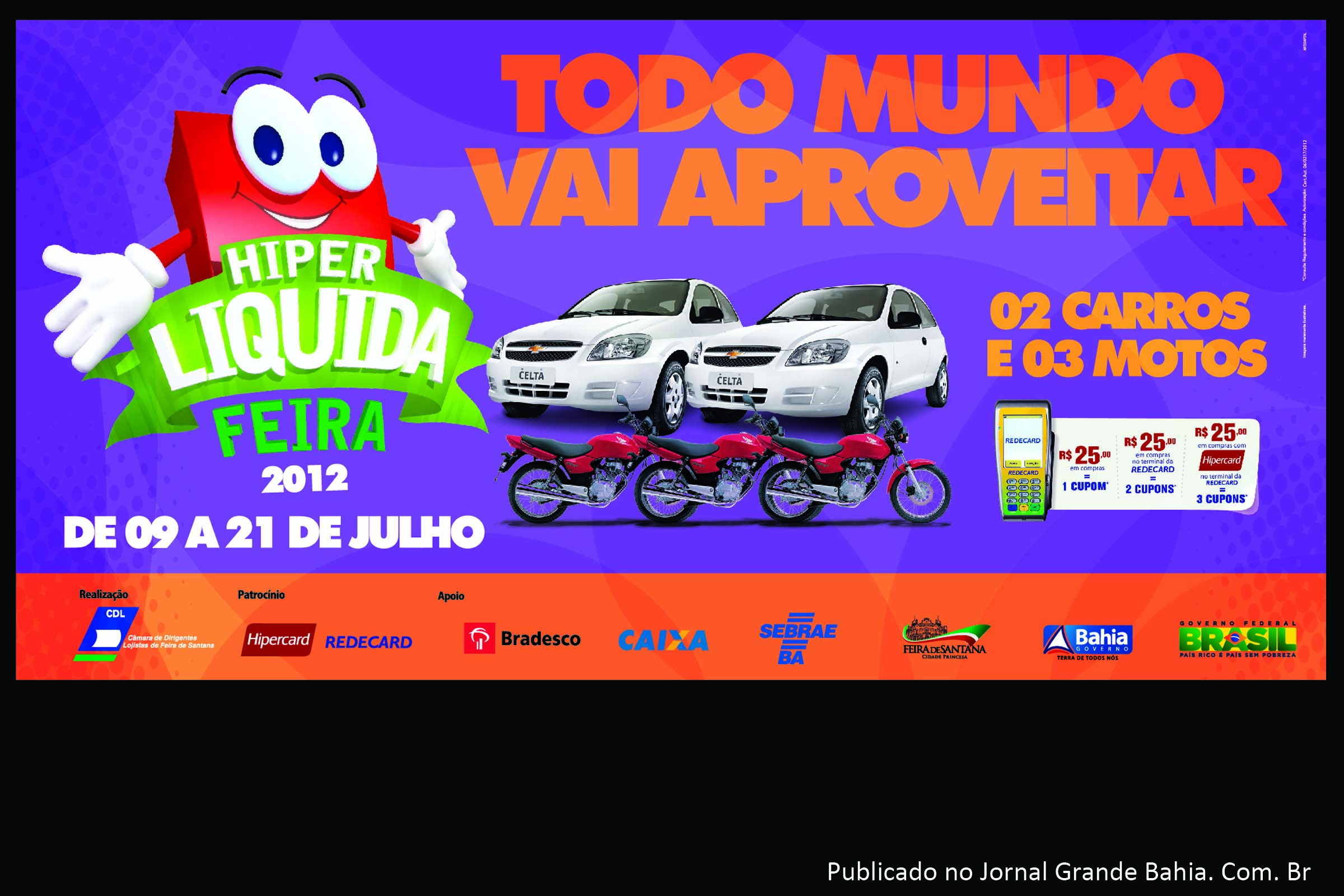 A 11ª edição da maior liquidação do interior da Bahia aquece as vendas do comércio feirense no período de 09 a 21 de julho de 2012.