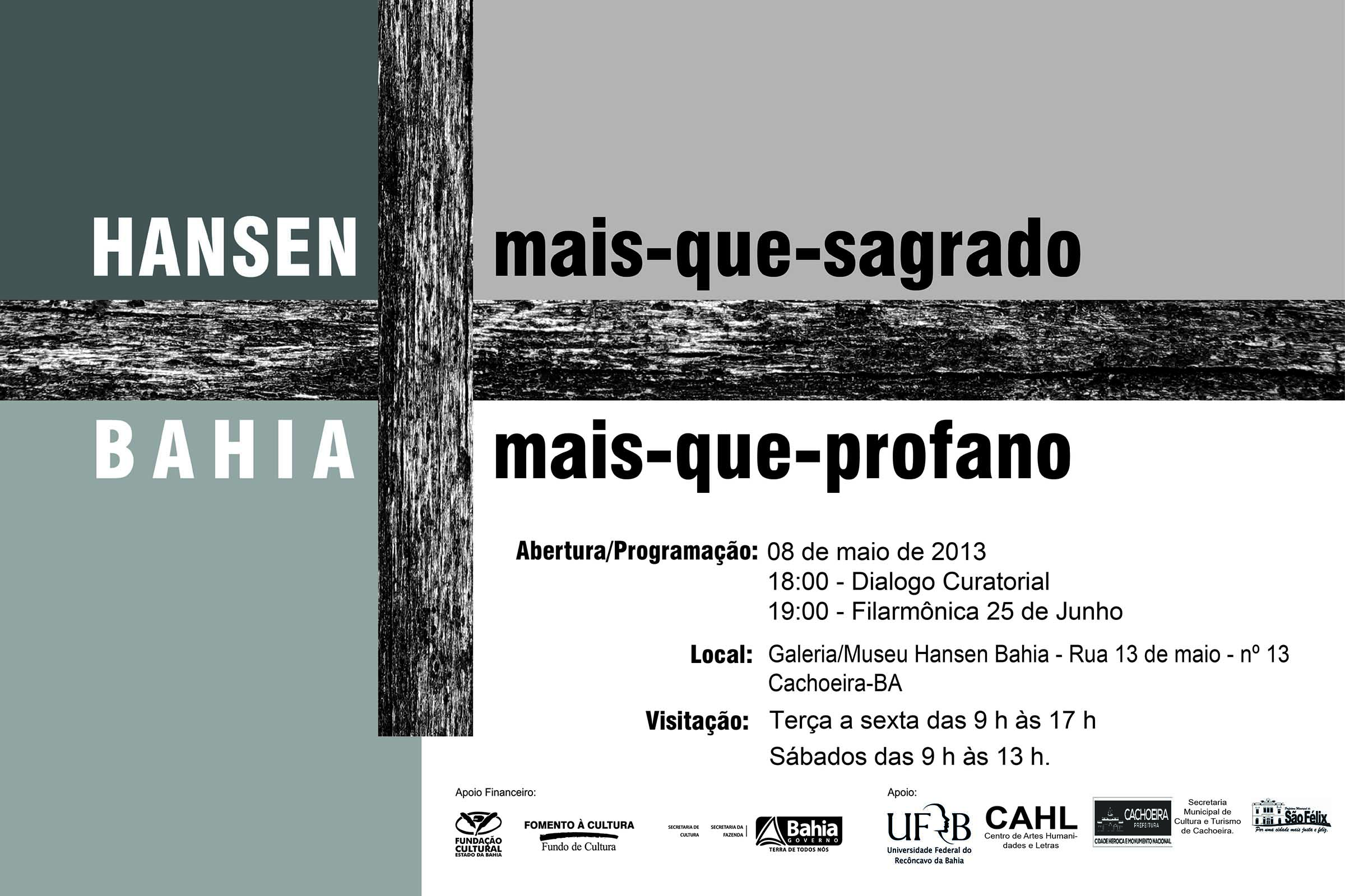 A curadoria é do professor Antonio Carlos Portela da Universidade Federal do Recôncavo da Bahia.