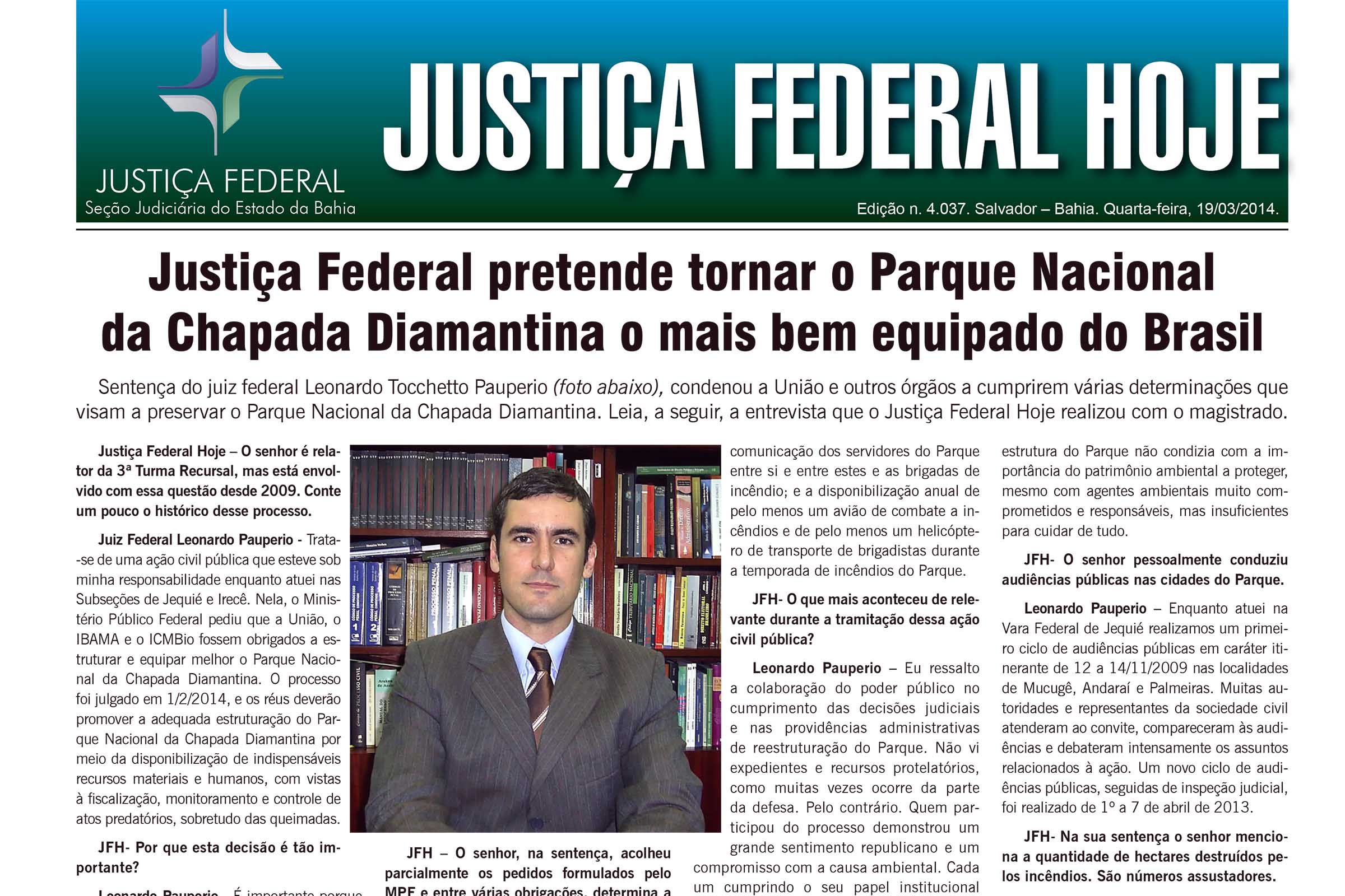 Sentença do juiz federal Leonardo Tocchetto Pauperio, condenou a União e outros órgãos a cumprirem várias determinações que visam a preservar o Parque Nacional da Chapada Diamantina.