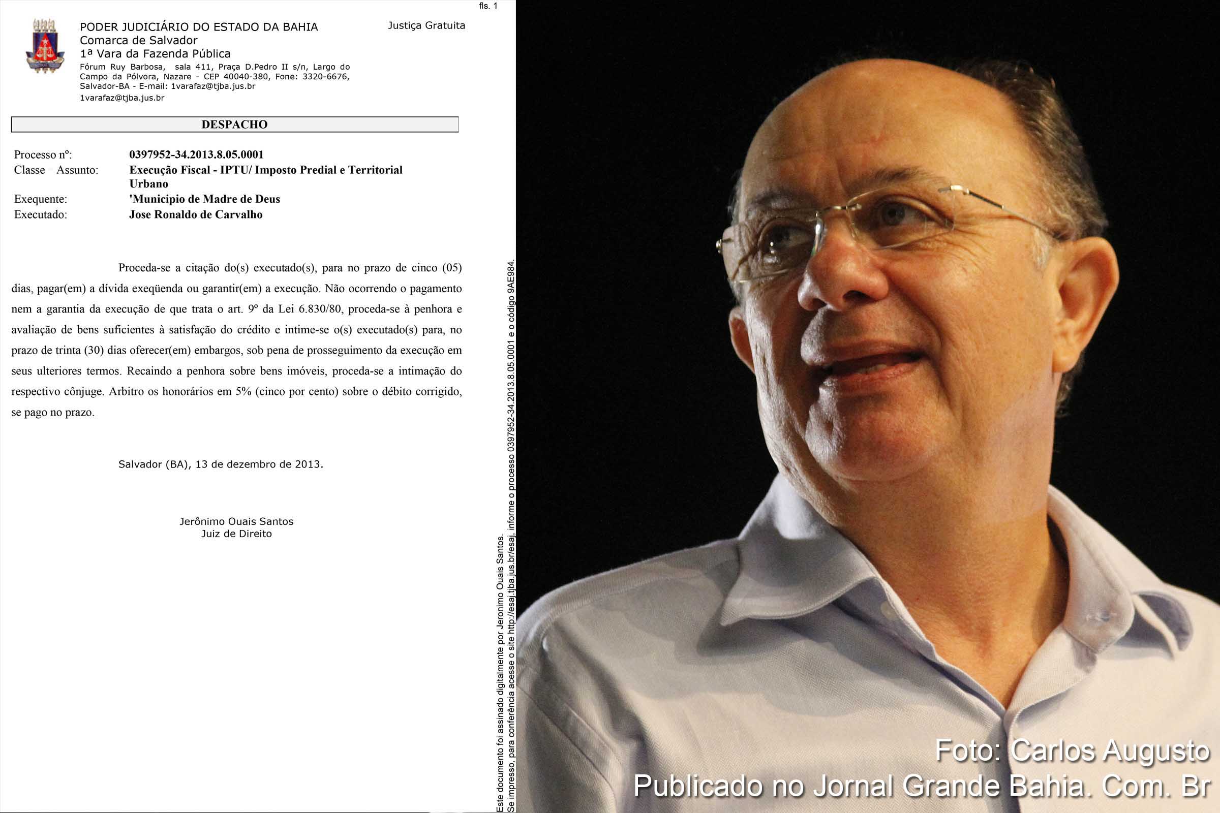 A cópia do despacho do juiz Jerônimo Ouais Santos, emitido em 13 de dezembro de 2013, e o prefeito José Ronaldo. Nota da PMFS não explica a ação judicial a que responde o prefeito.