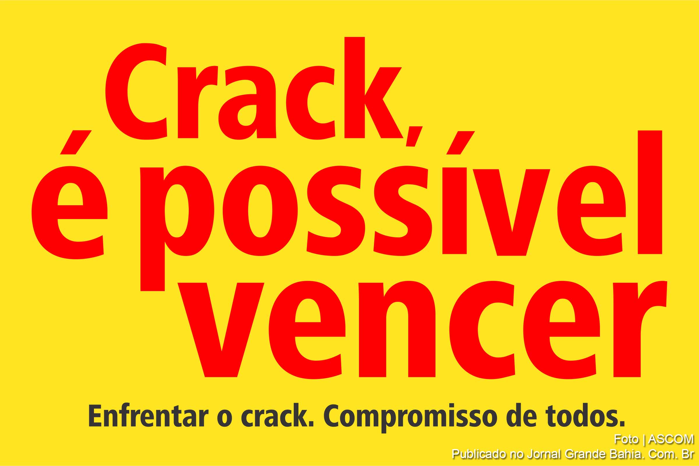 Programa do Governo Federal "Crack, é possível vencer". O programa do Governo Federal busca prevenir o uso e promover a atenção integral ao usuário de crack e seus familiares.