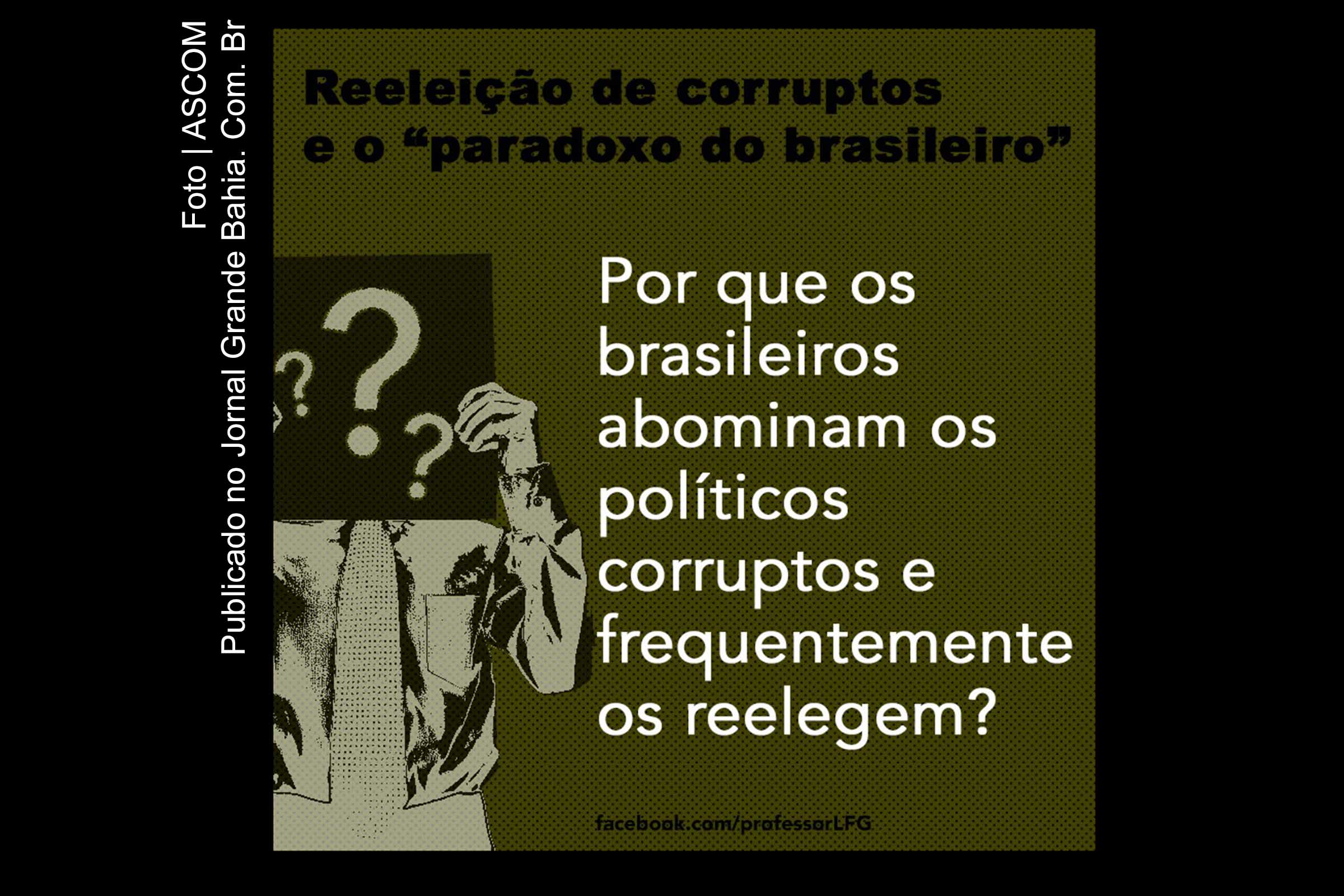 Artigo de Luiz Flávio Gomes aborda reeleição de corruptos e o paradoxo do brasileiro.