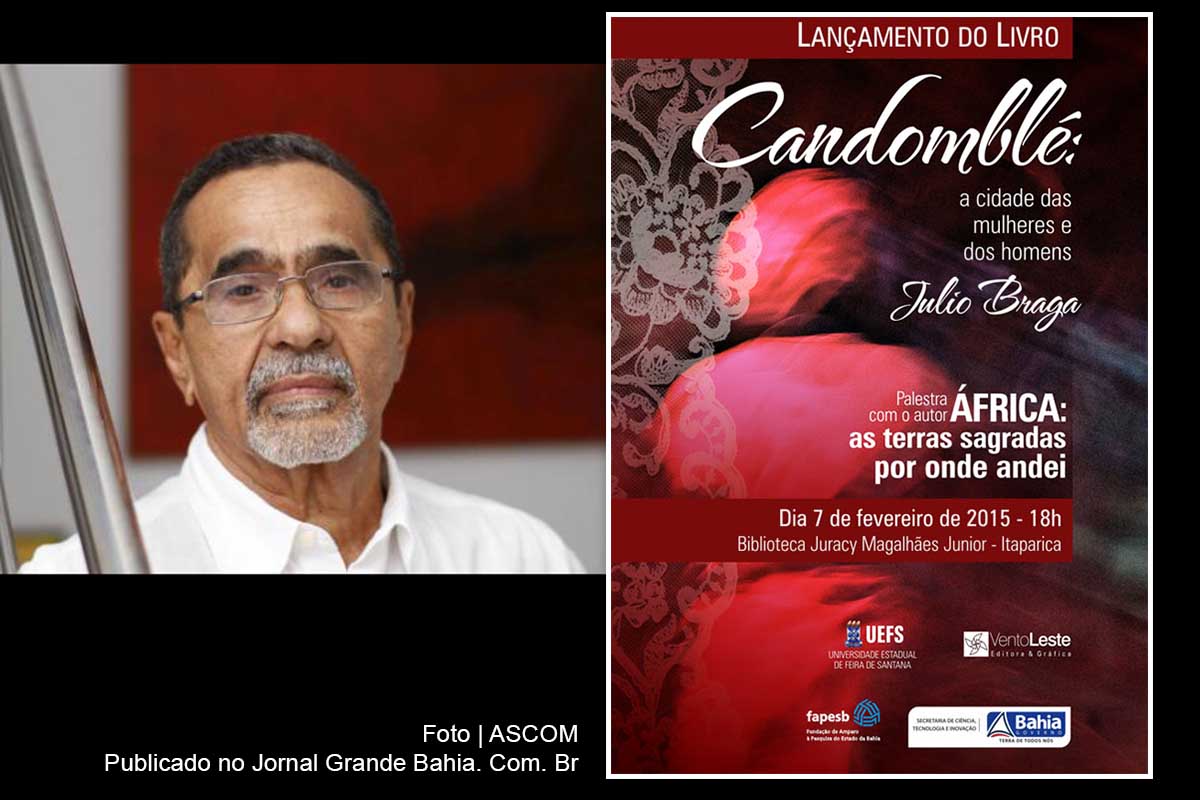 Júlio Braga lança o livro 'Candomblé: a cidade das mulheres e dos homens'.