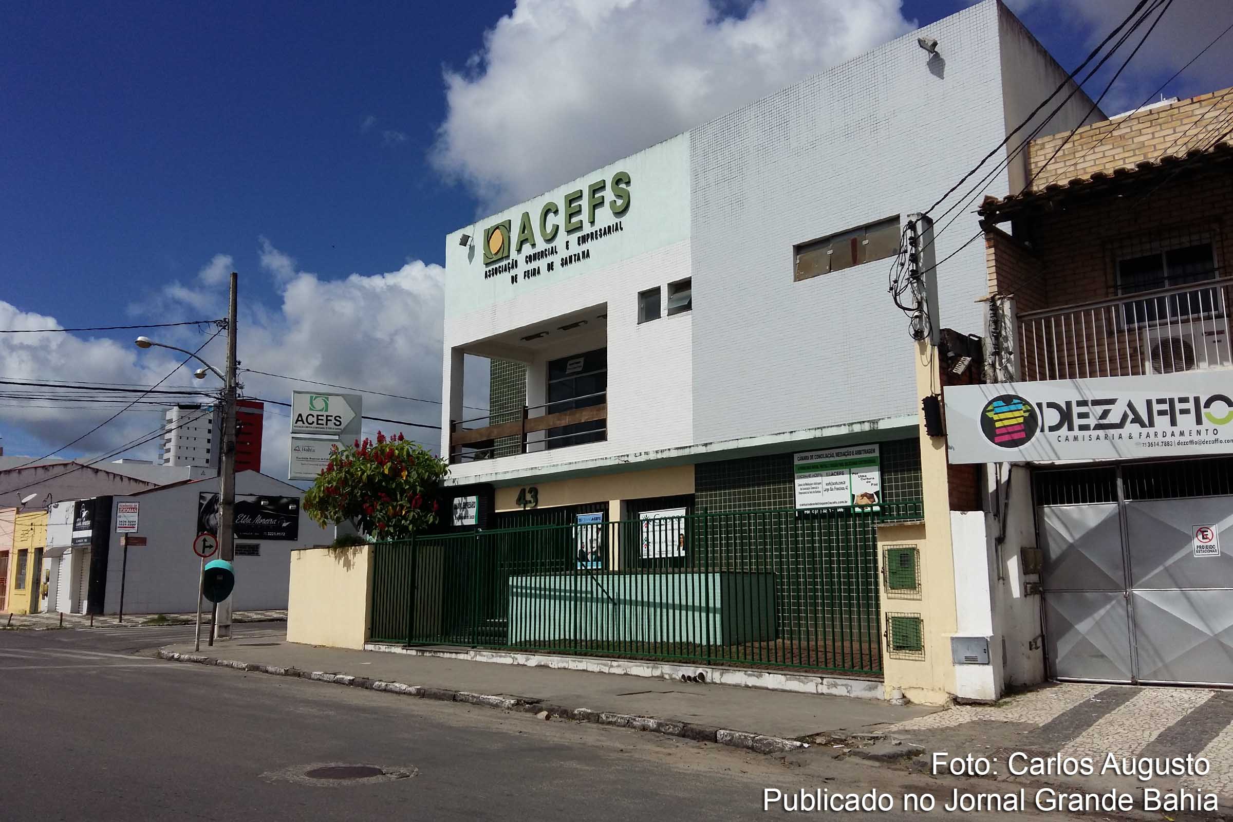 Sede da Associação Comercial e Empresarial de Feira de Santana (ACEFS). Entidade completa 70 anos.