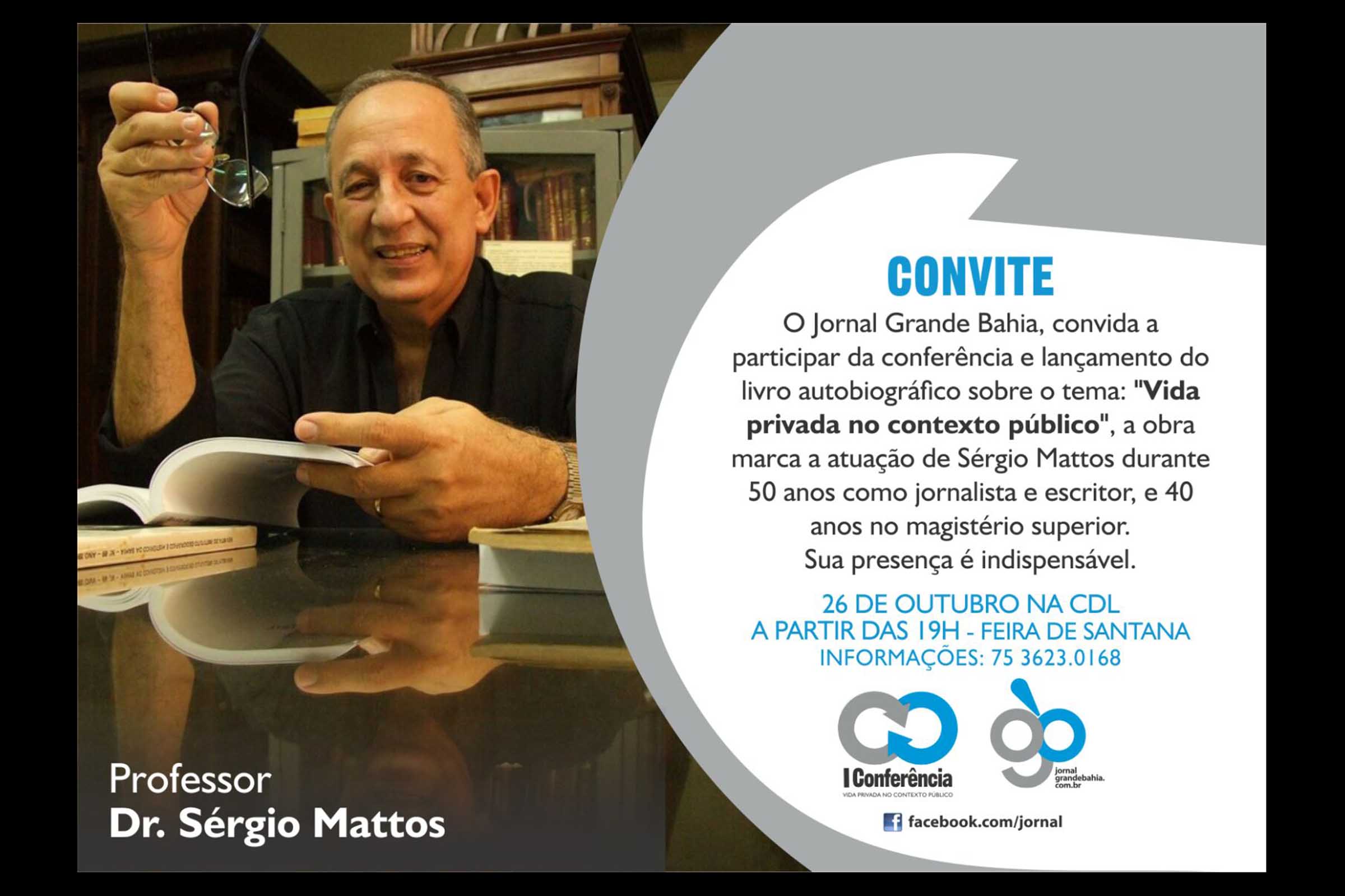 Convite da conferência e lançamento da obra ‘Vida privada no contexto público’, de autoria do jornalista e acadêmico Sérgio Mattos.