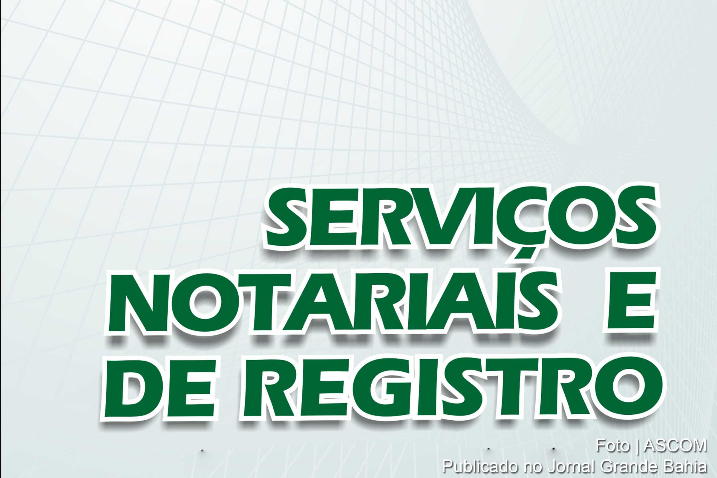 Serviços notariais e de registro são regulados pelo TJBA.