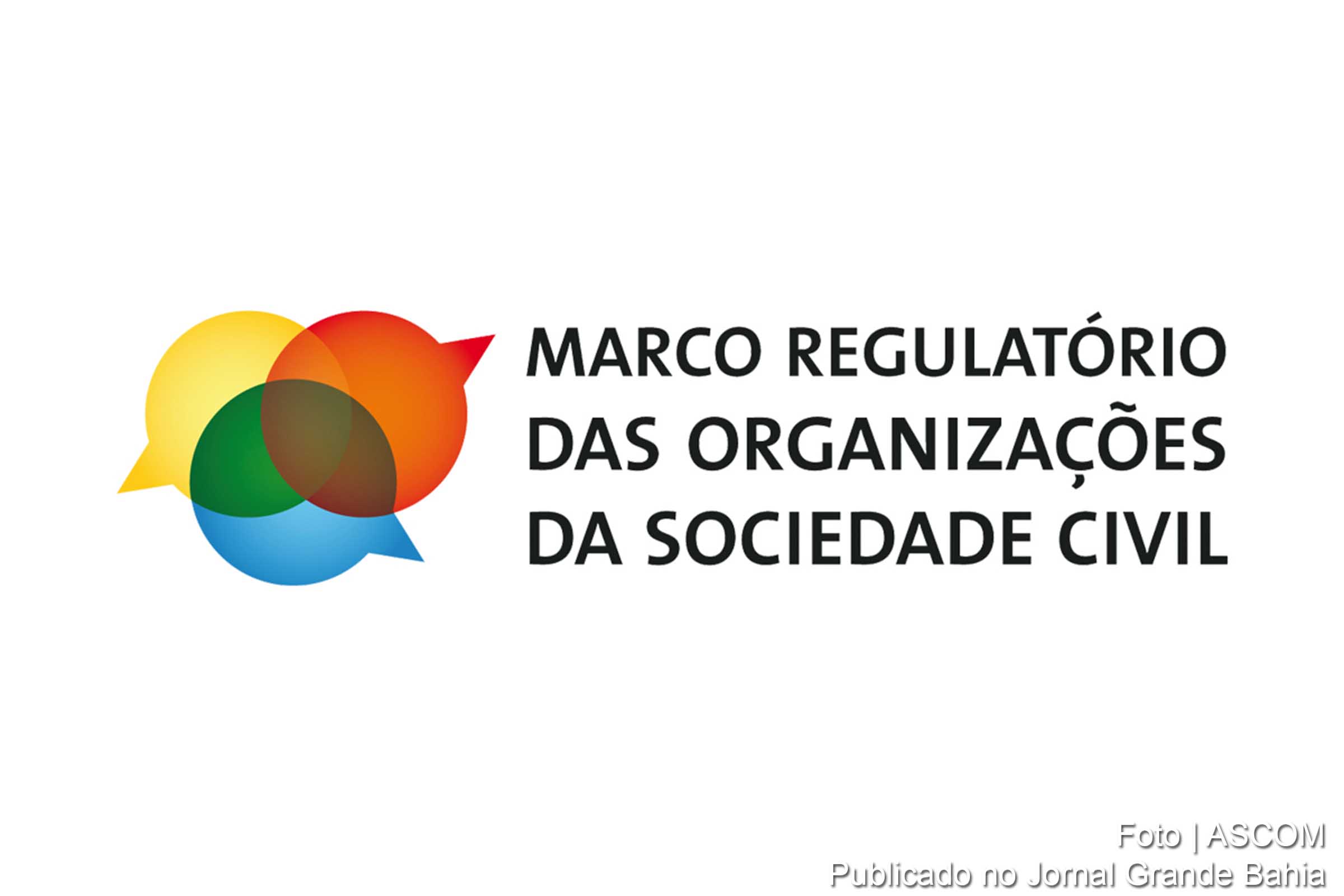 Marco Regulatório das Organizações da Sociedade Civil entra em vigor.