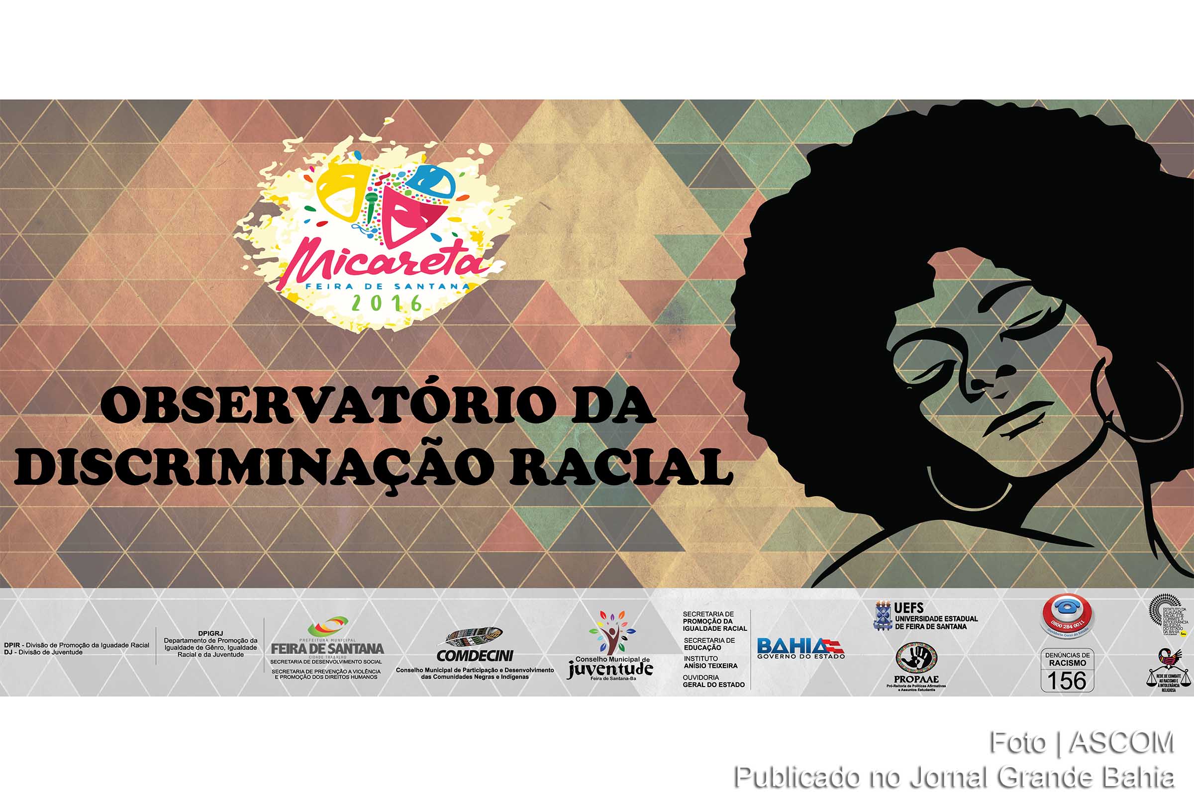 Governo do estado promove ação de enfrentamento ao racismo durante a Micareta 2016 de Feira de Santana.
