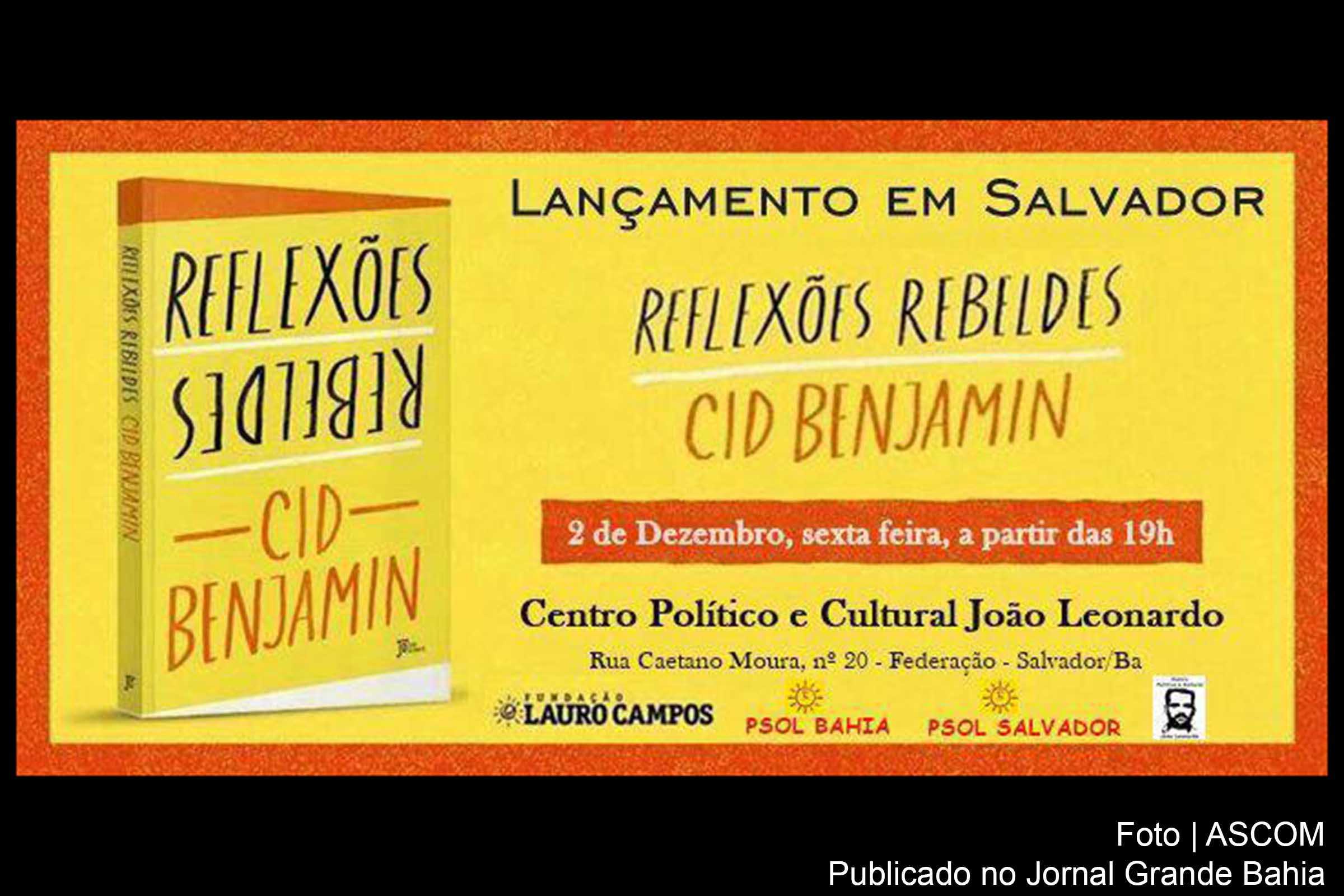 Cid Benjamin lança 'Reflexões Rebeldes'. Autor participou da luta armada, guerrilhas urbanas e foi exilado do Brasil no período da ditadura militar.