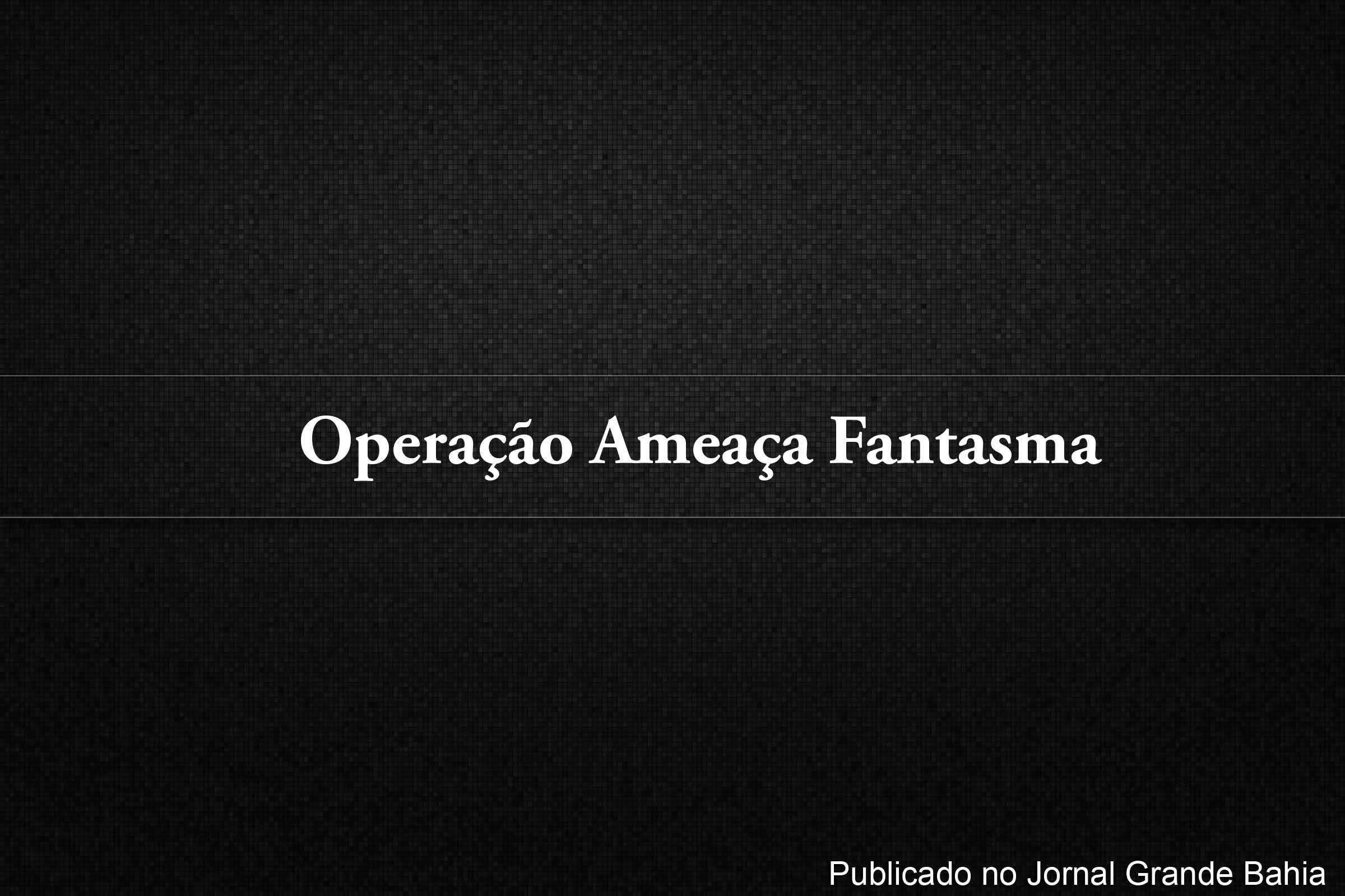 Polícia Federal cumpriu, durante a Operação Ameaça Fantasma, oito mandados de busca e apreensão e seis mandados de prisão.