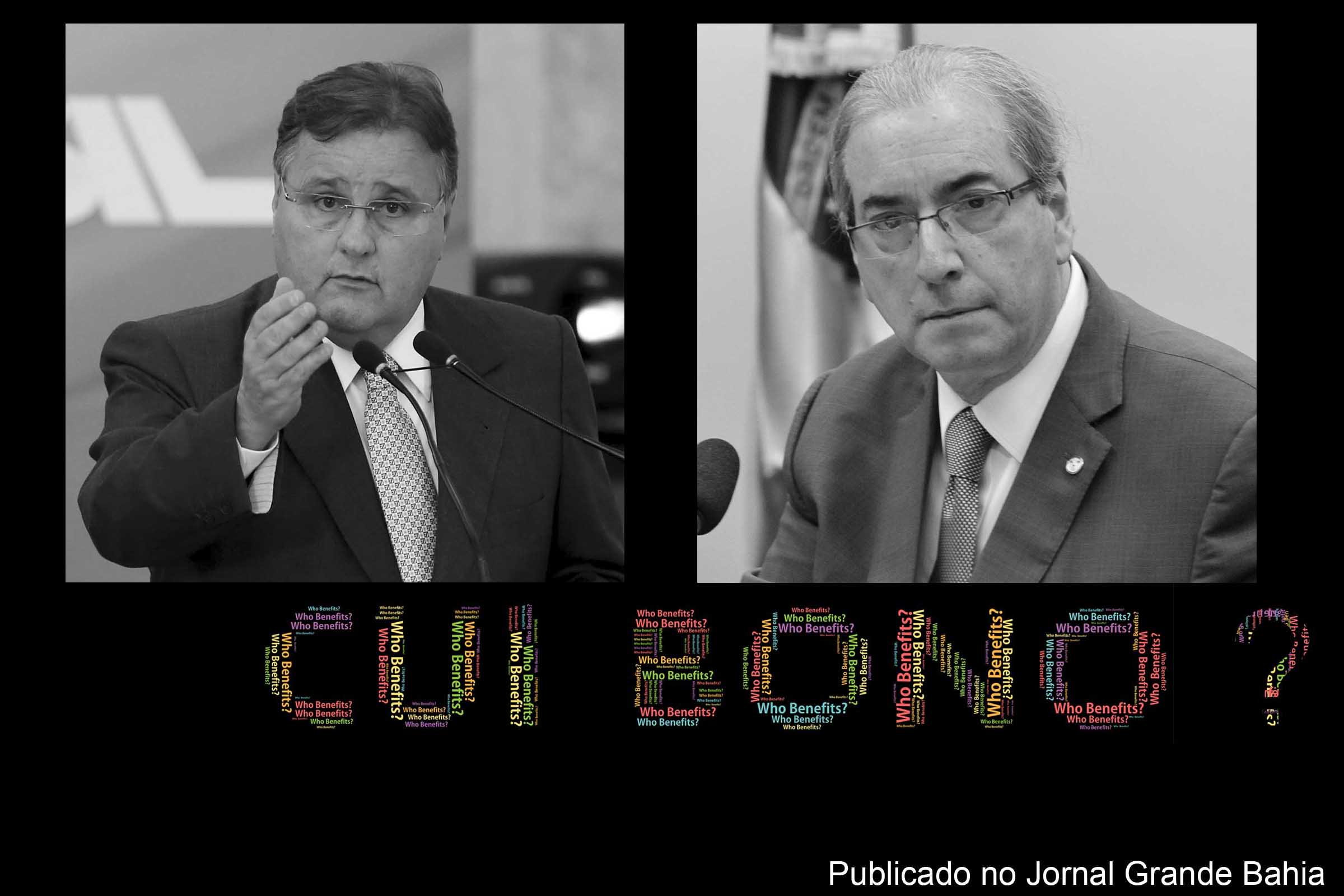 Geddel Quadros Vieira Lima e Eduardo Cosentino da Cunha, unidos na Operação ‘Cui Bono?’