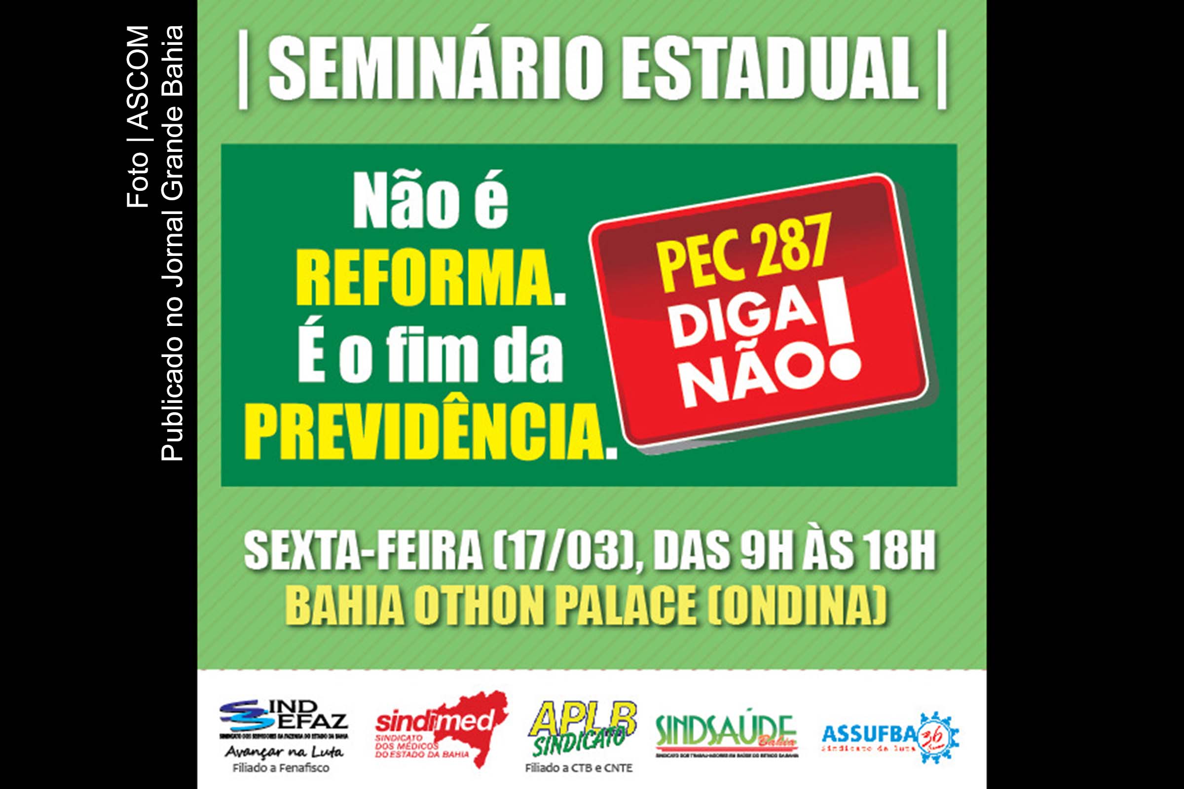 Cartaz do seminário estadual ‘Não é reforma. É o fim da previdência’.