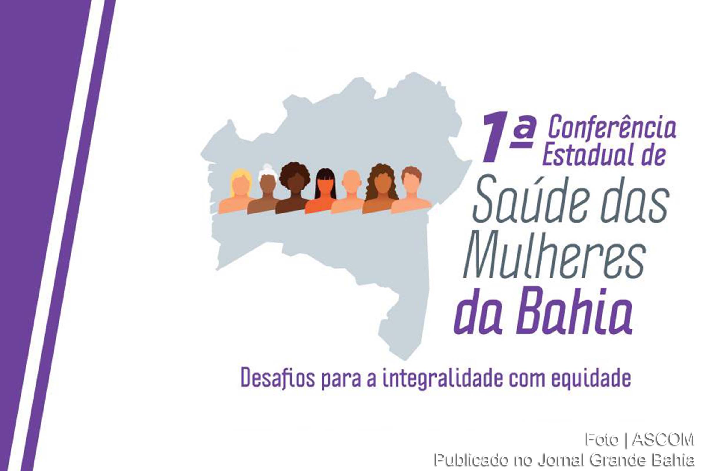 Cartaz anuncia realização da 1ª Conferência Estadual de Saúde das Mulheres na Bahia.
