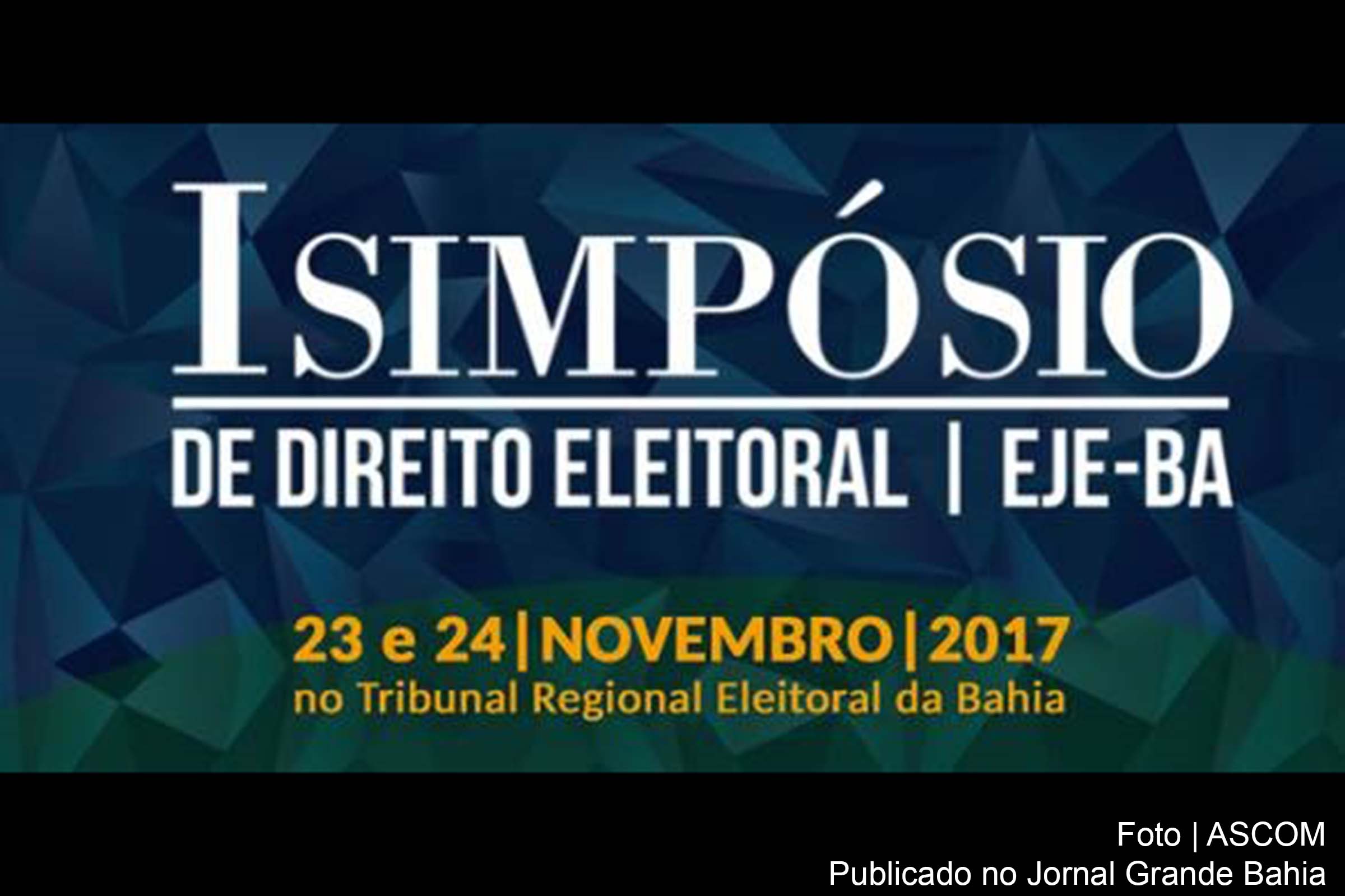Cartaz anuncia I Simpósio de Direito Eleitoral da EJE-BA.