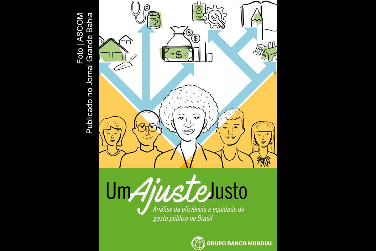 Banco Mundial lança relatório ‘Um ajuste justo’; estudo analisa eficiência e equidade do gasto público no Brasil
