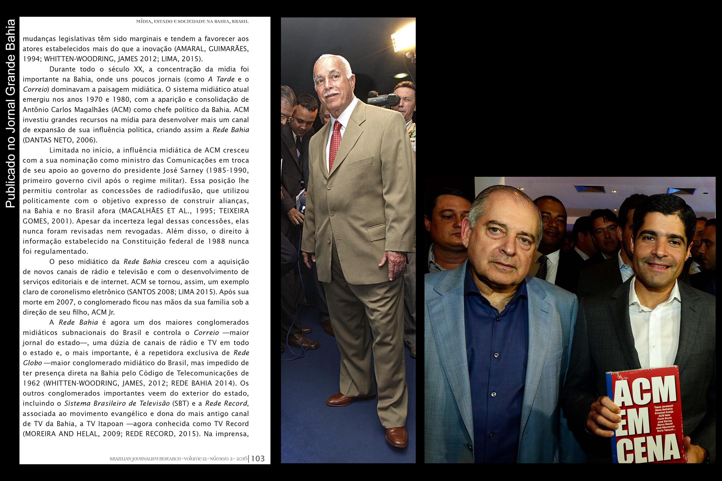 A partir do GolpeCivil/Militar de 1964, a Família Magalhães expandiu poder político com uso do poder midiático.