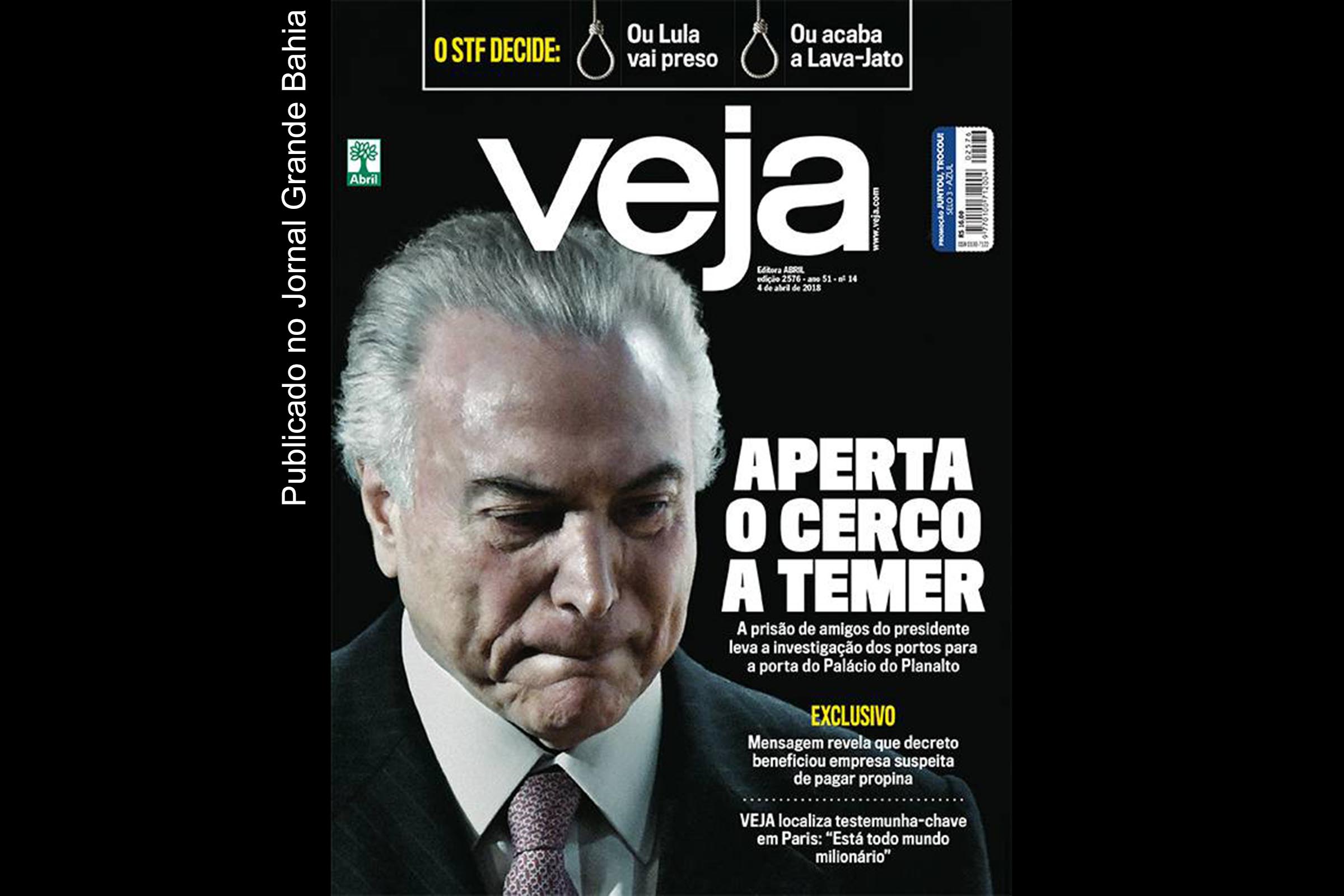 Capa da revista Veja aborda investigação do Caso Lava Jato, conduzida no STF pelo ministro Luís Roberto Barroso, sobre possível atuação do presidente Michel Temer, em esquema de corrupção em portos.