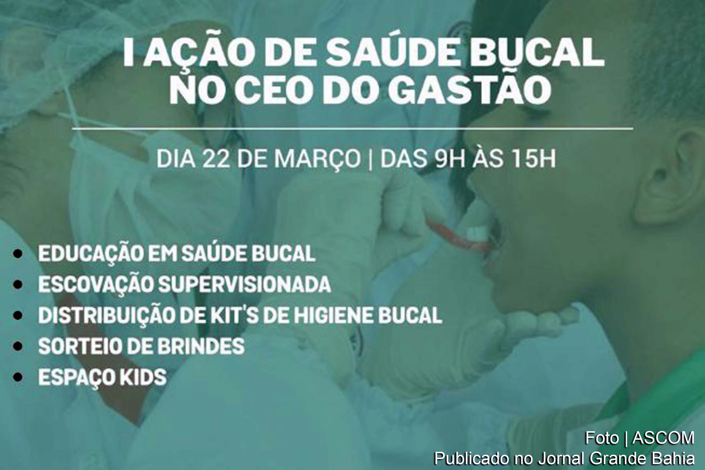 Cartaz anuncia 'I Ação de Saúde Bucal no CEO do Gastão'.