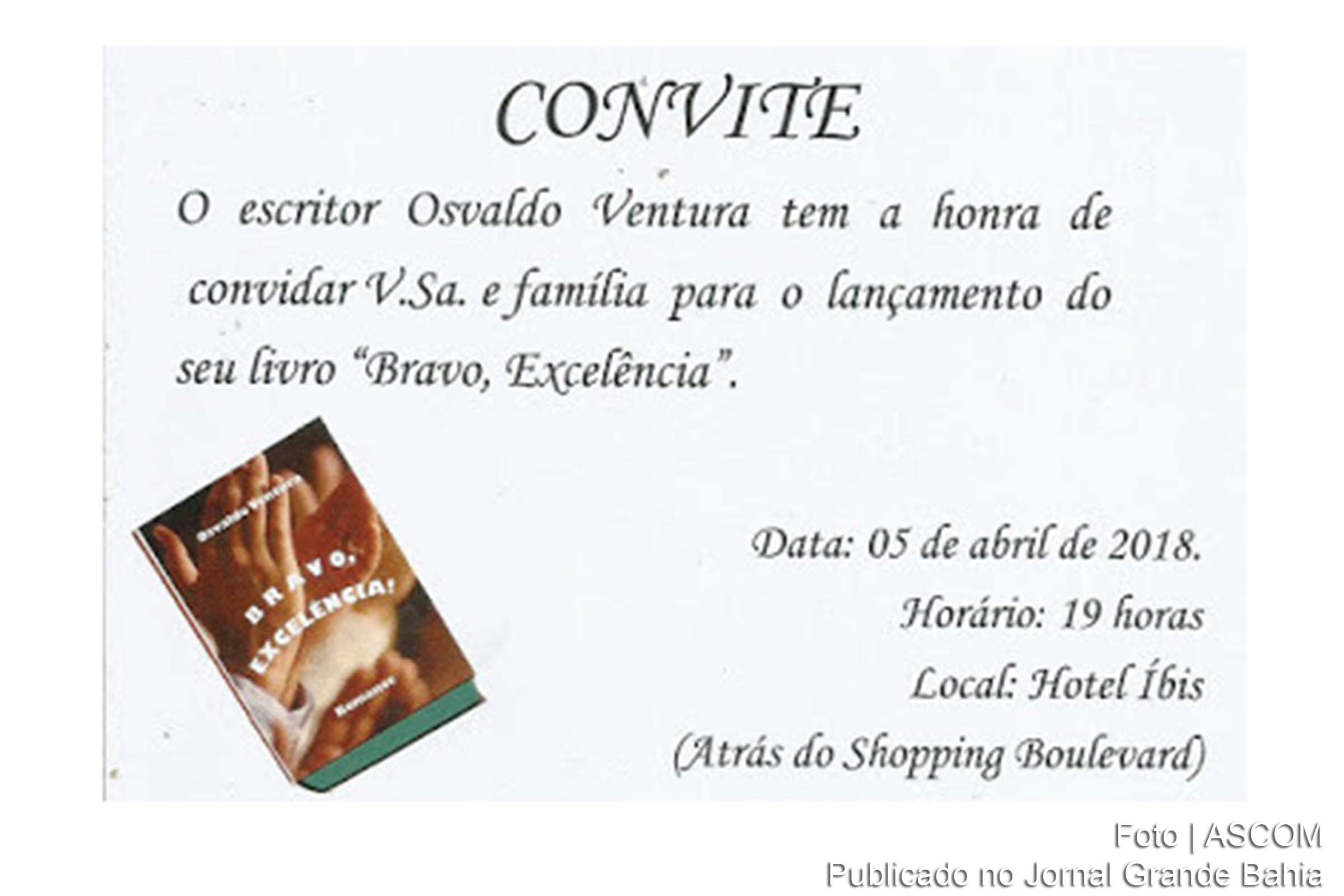 Convite de lançamento do romance 'Bravo, Excelência', de Osvaldo Ventura.