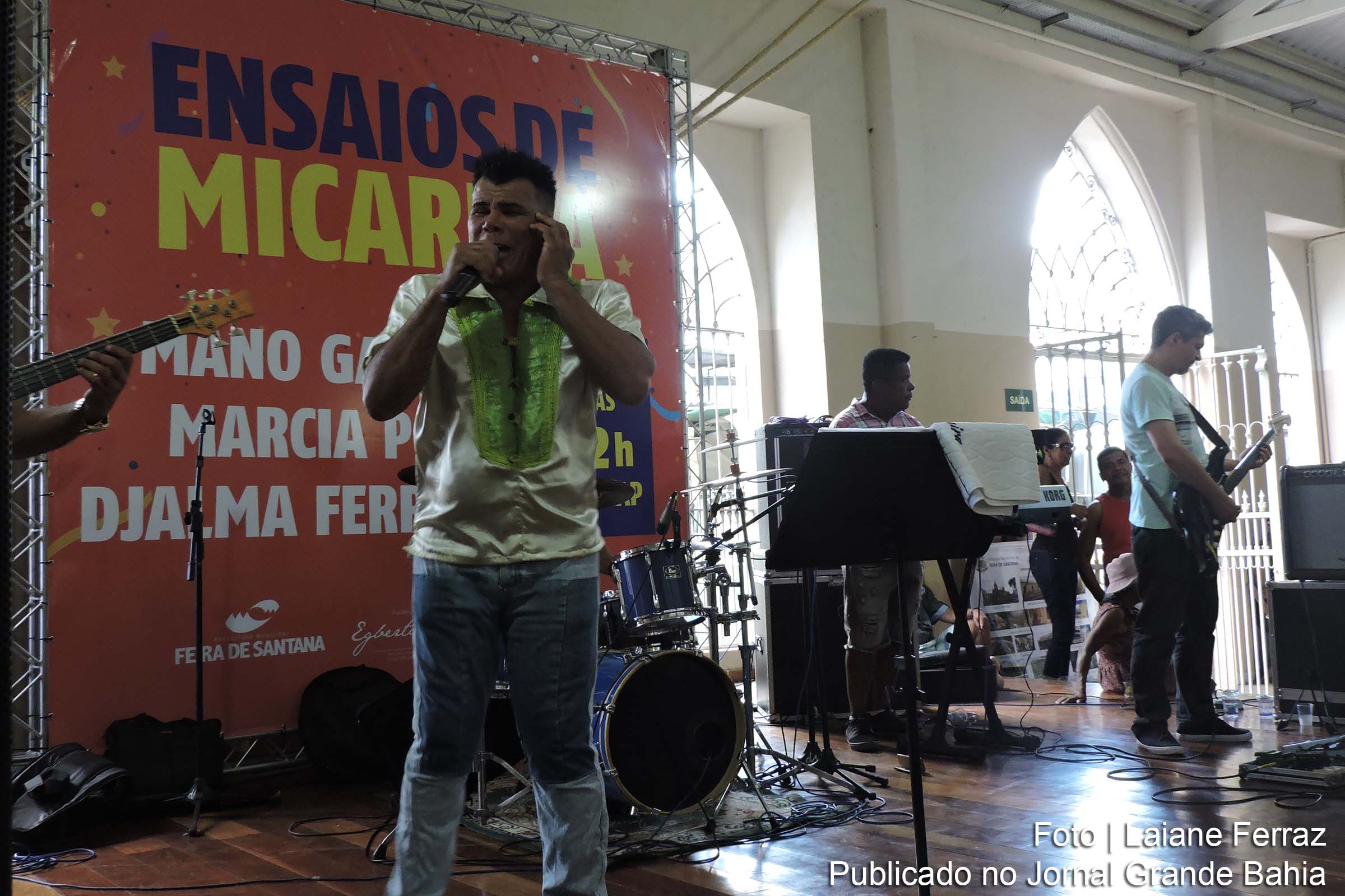 Djalma Ferreira realiza show no último Ensaio de Micareta, realizado no Mercado de Arte Popular de Feira de Santana.