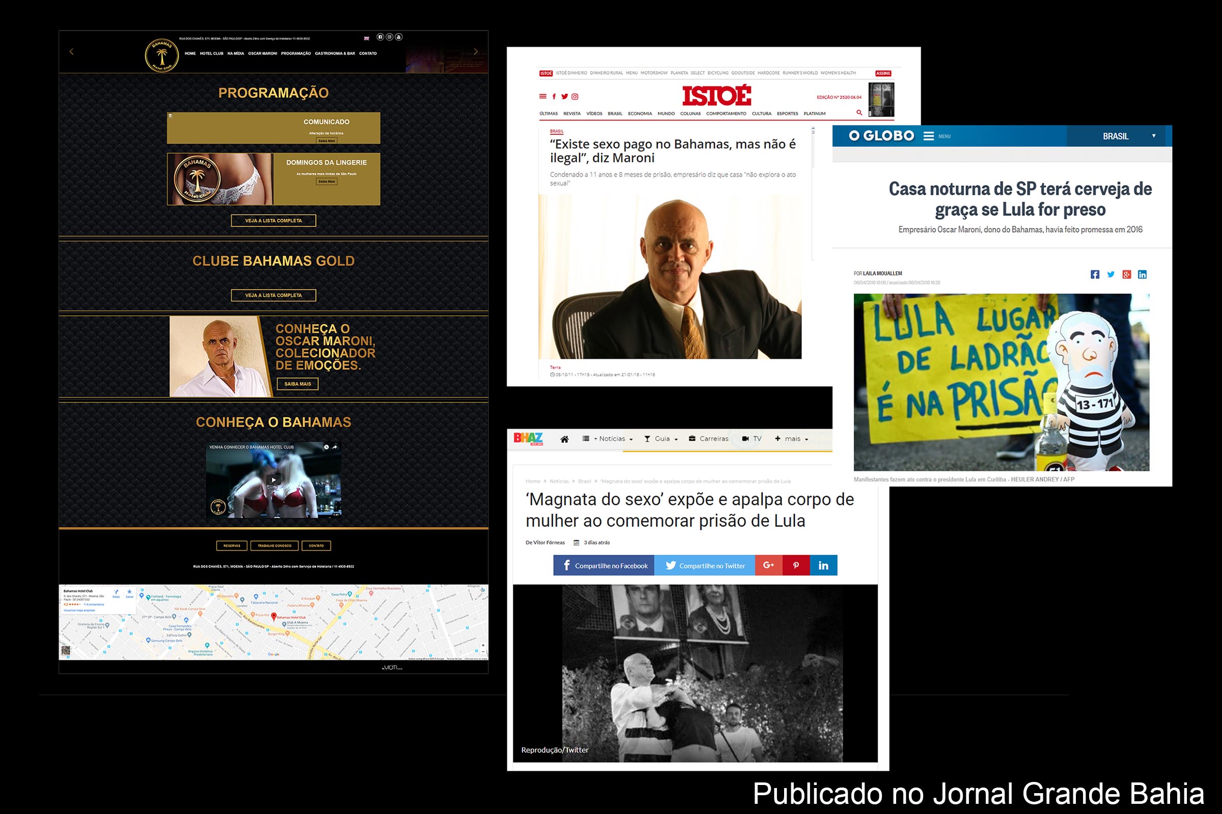 Empresário do sexo Oscar Maroni elege e prestigia os heróis dos conservadores e reacionários.