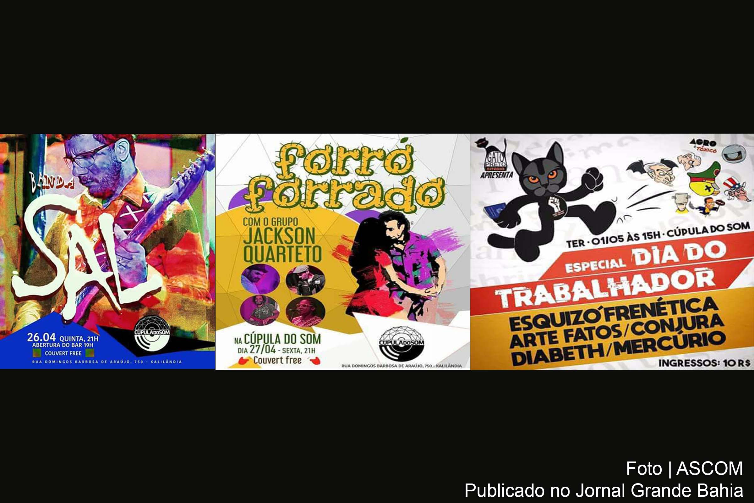 Shows da banda Sal, Jackson Quarteto, EsquizóFrenética, Arte Fatos, Conjura, Diabeth e Mercúrio ocorrem na Cúpula do Som.