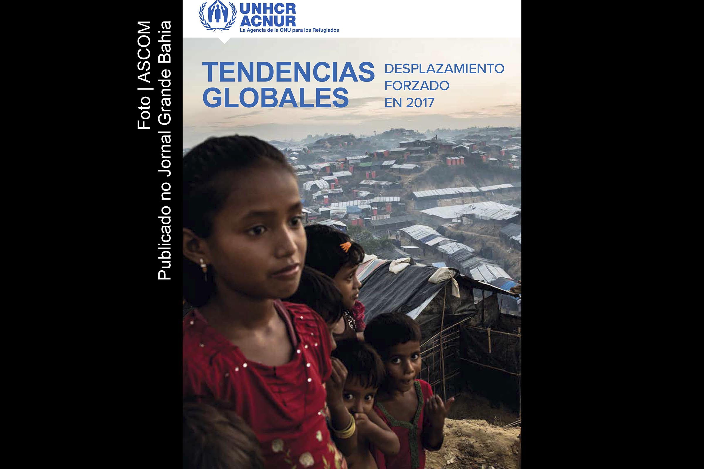 Capa do Relatório 2017 das Tendências Globais em Deslocamento Forçado.