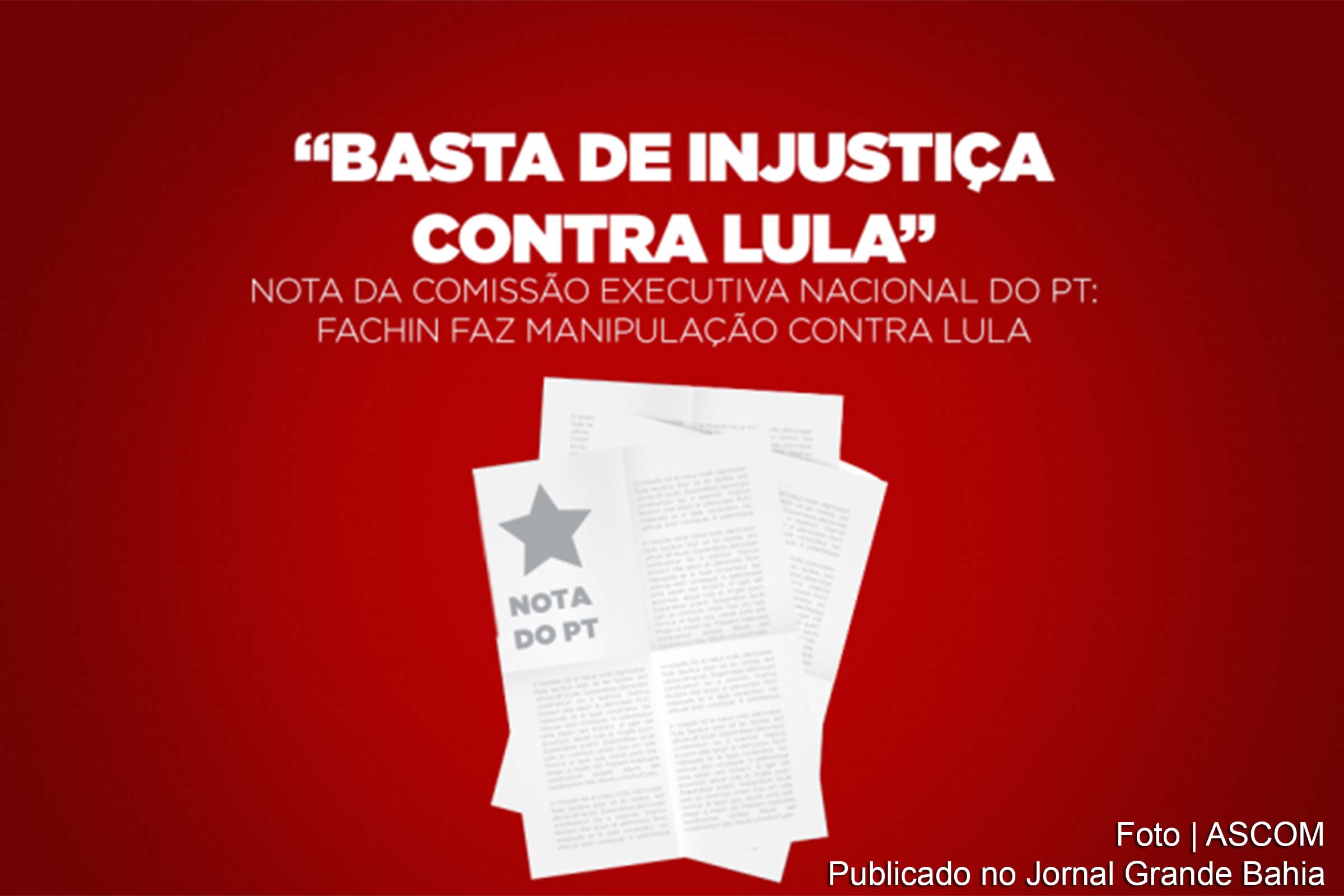 PT diz que ministro do STF Edson Fachin faz manipulação contra Lula