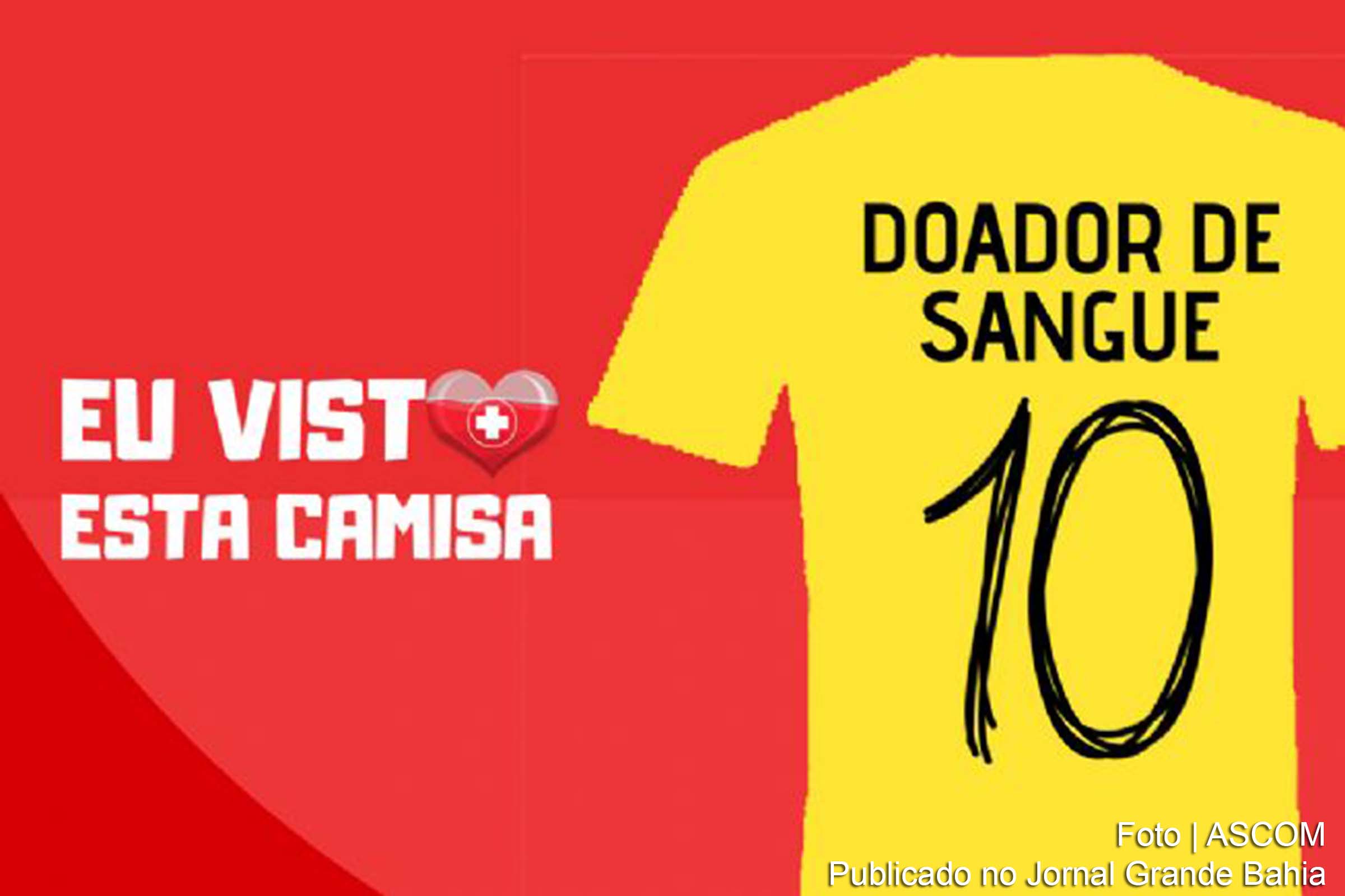 Cartaz da I Campanha de Doação de Sangue da Atenção Básica, que tem como slogan ‘Doador de Sangue - Vista esta camisa’.