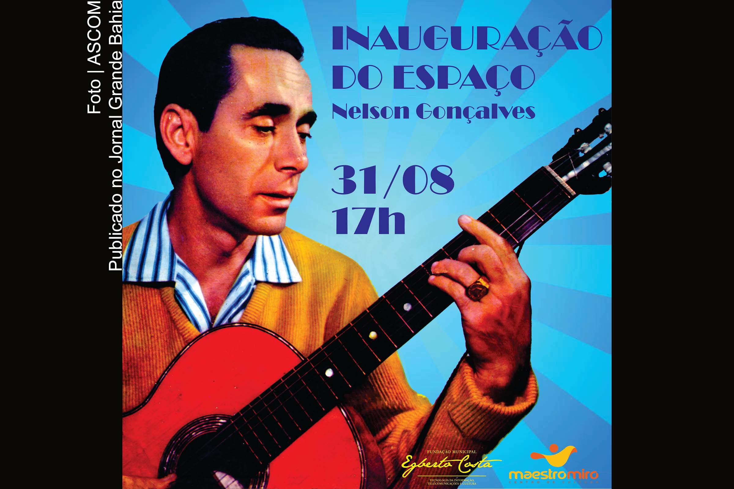 Cartaz anuncia inauguração do Espaço Nelson Gonçalves, no Centro de Cultura Maestro Miro.