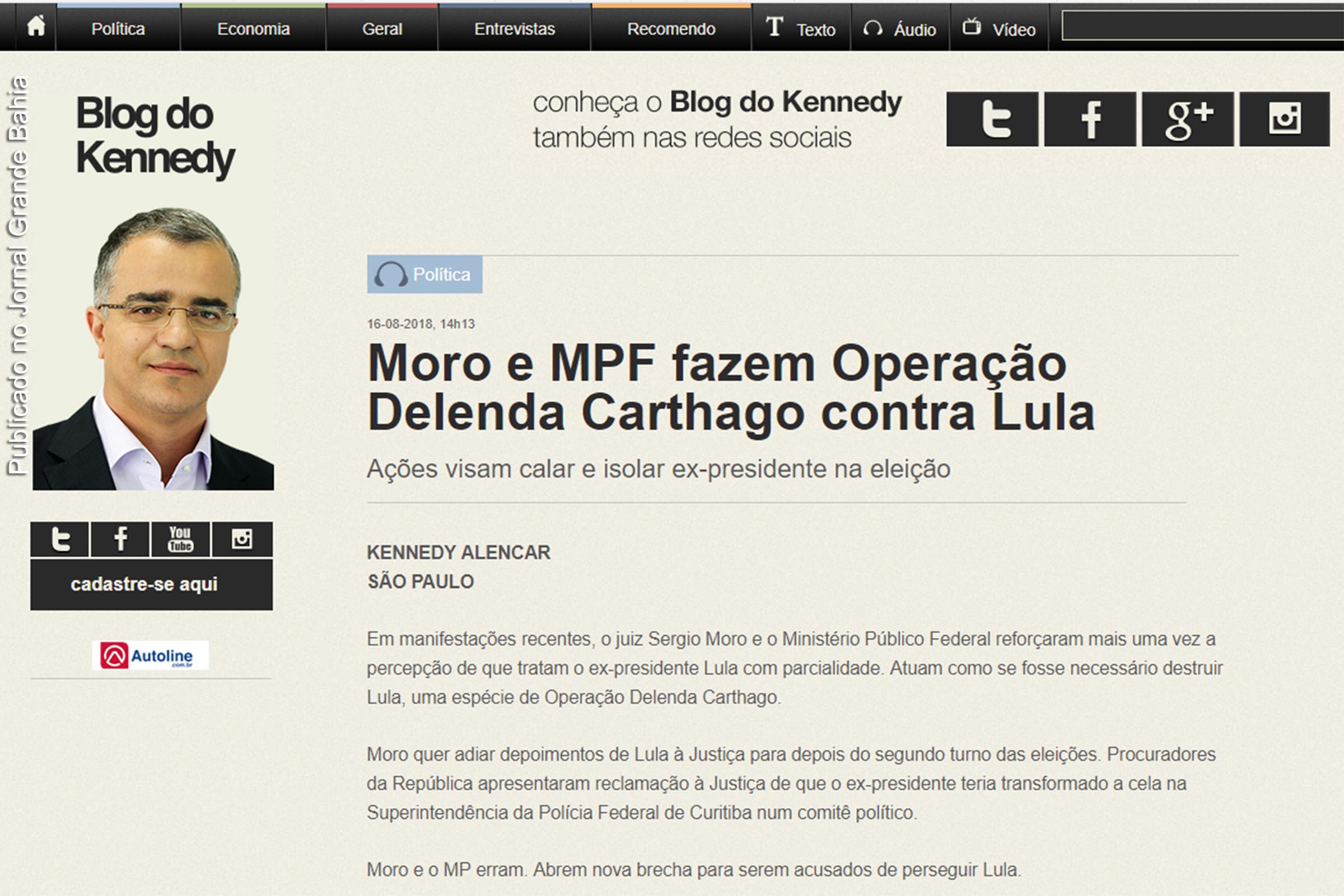 Jornalista Kennedy Alencar critica juiz federal Sérgio Moro e a membros do Ministério Público Federal (MPF) que atuam na força-tarefa do Caso Lava Jato.