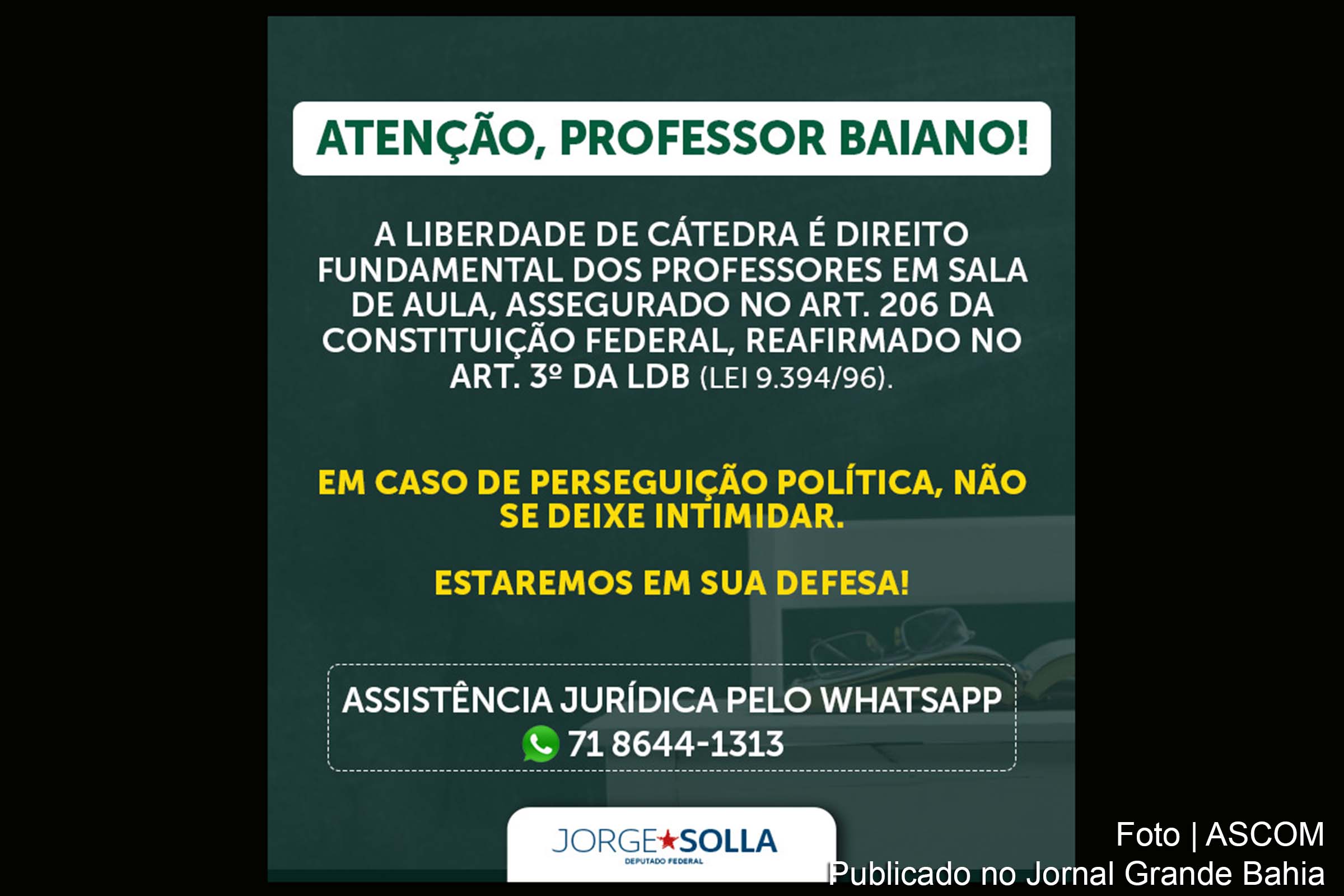 Deputado federal Jorge Solla (PT/BA) lança campanha em defesa da liberdade de pensamento na academia e escolas. Deputada estadual do PSL estimula perseguição ao pensamento crítico.