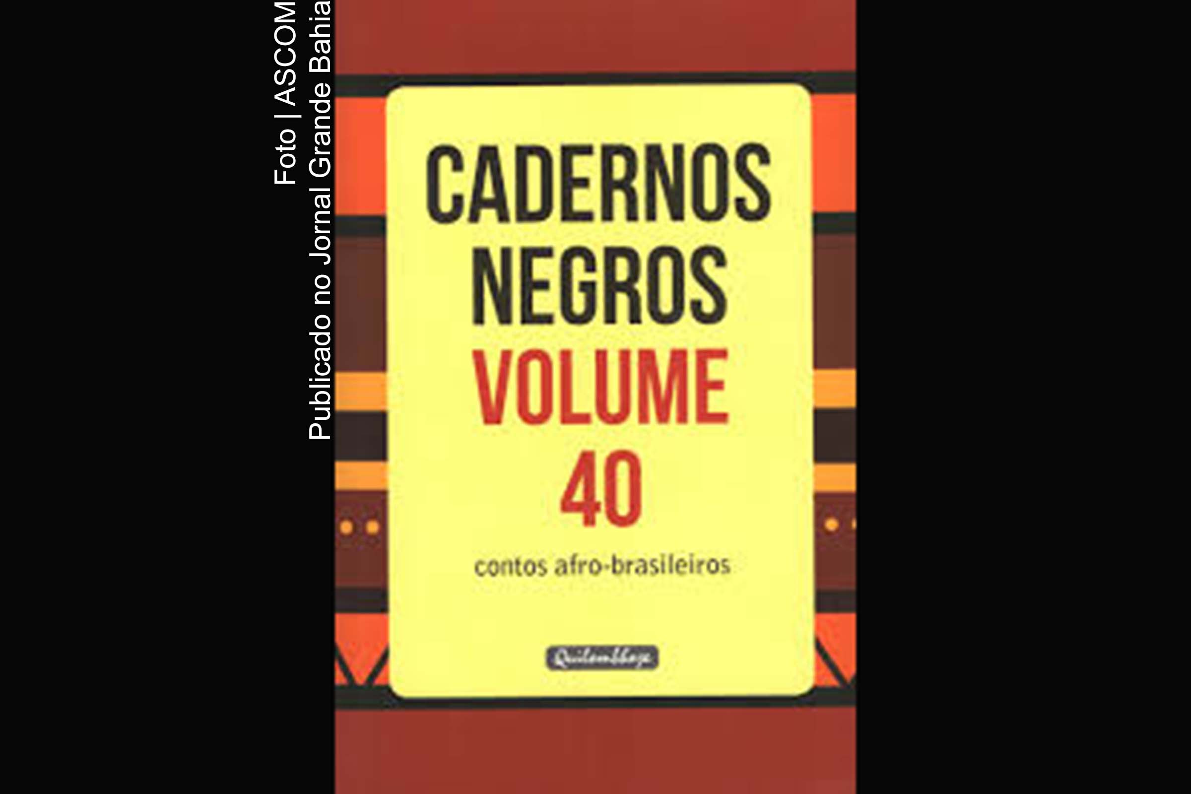 No primeiro dia da Festa será a vez do relançamento da edição comemorativa de Cadernos Negros 40 anos.