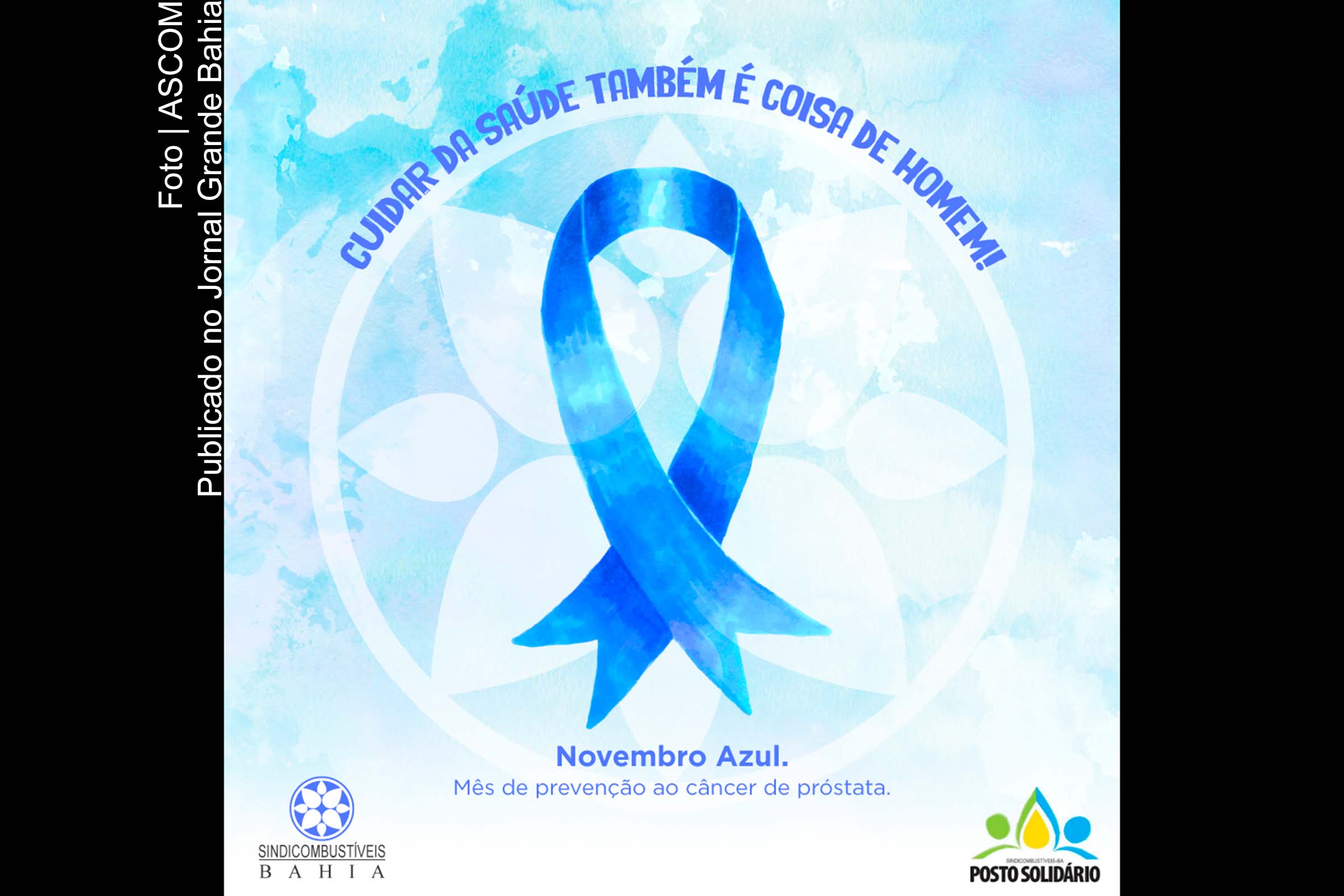 Sindicombustíveis promove Campanha com o tema 'Cuidar da saúde é coisa para homem'.