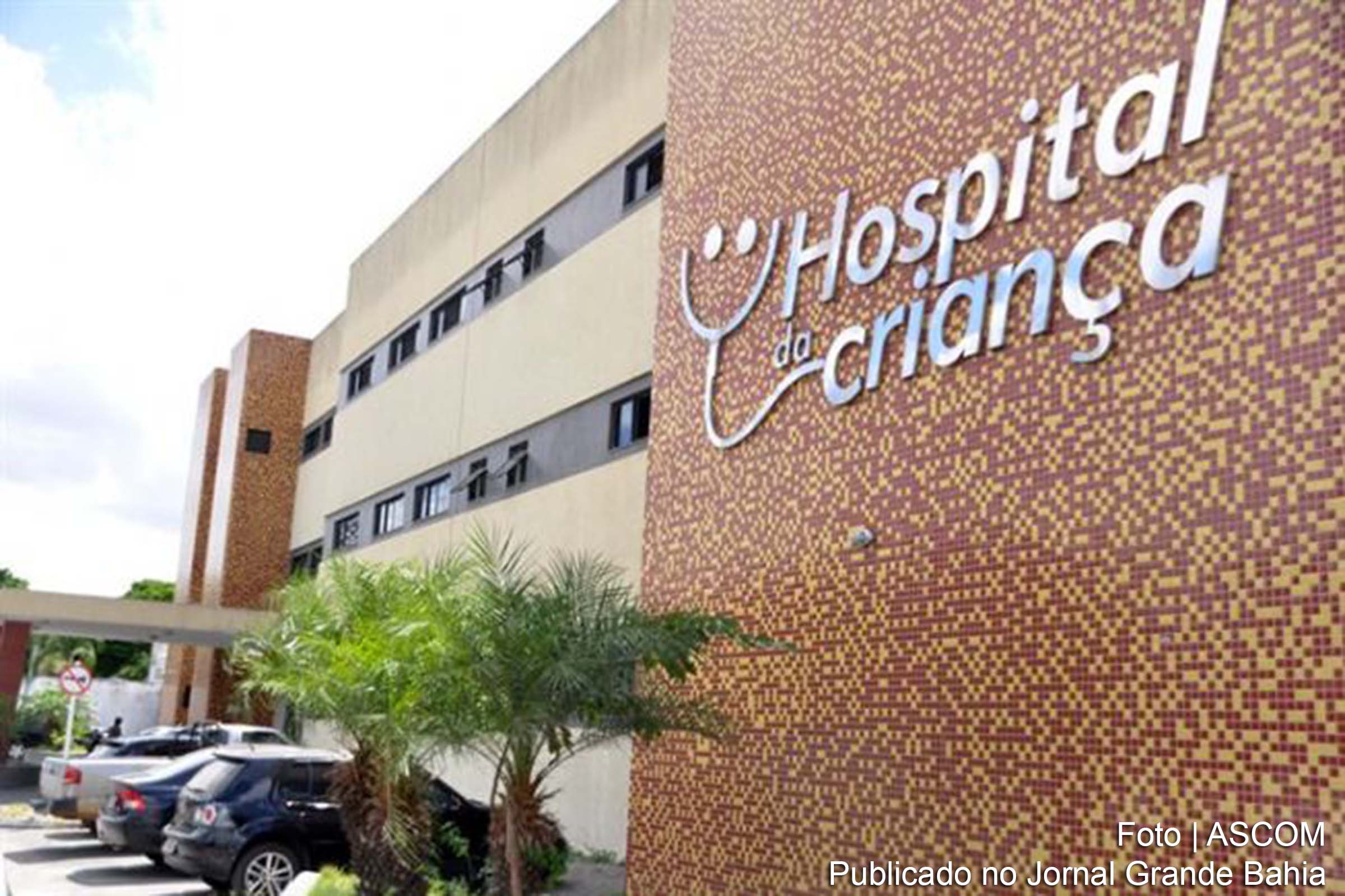 Fachada do Hospital da Criança, em Feira de Santana.
