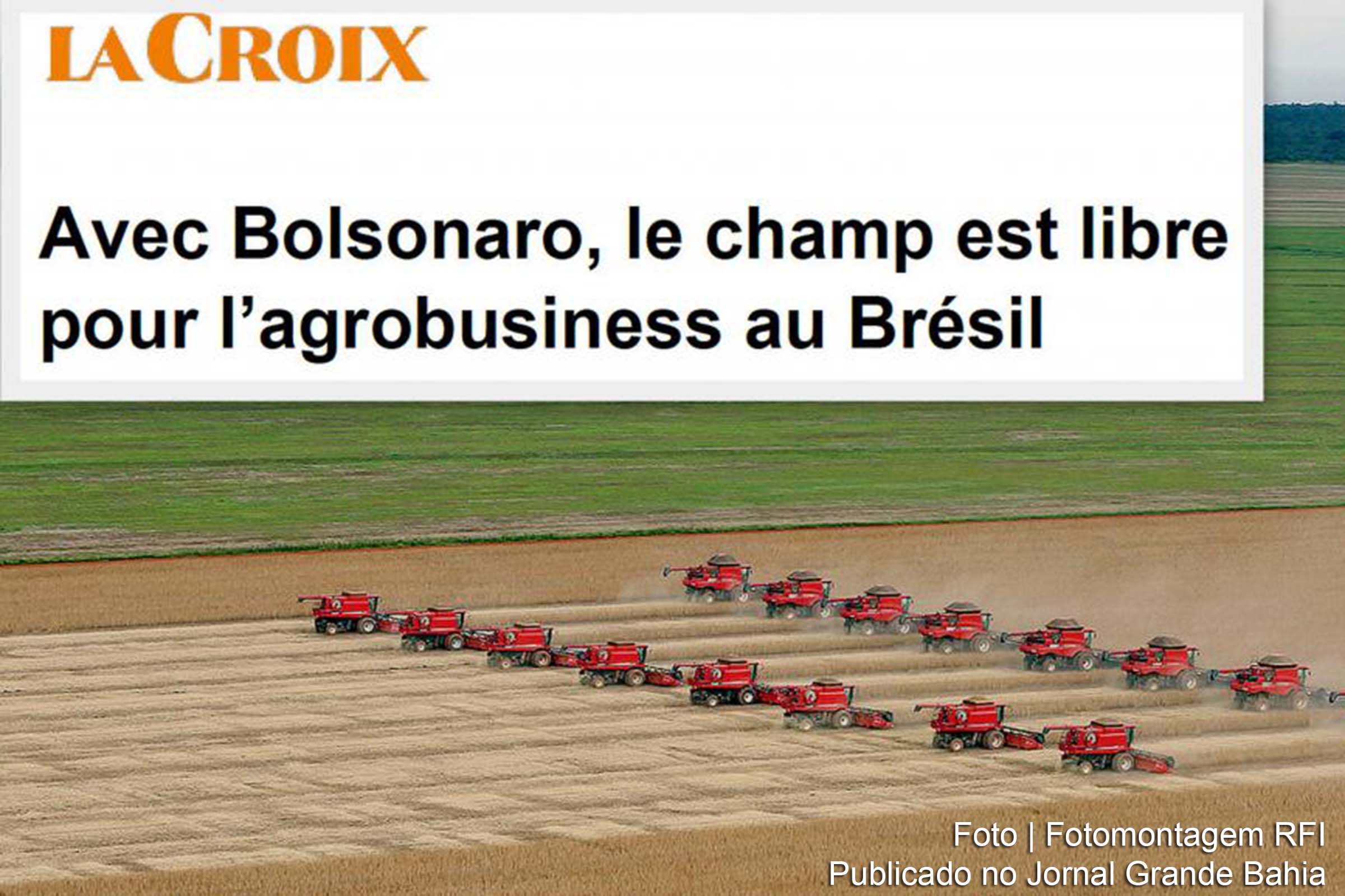 O jornal francês La Croix dedica reportagem e análise sobre a questão agroindustrial e ecológica no Brasil.