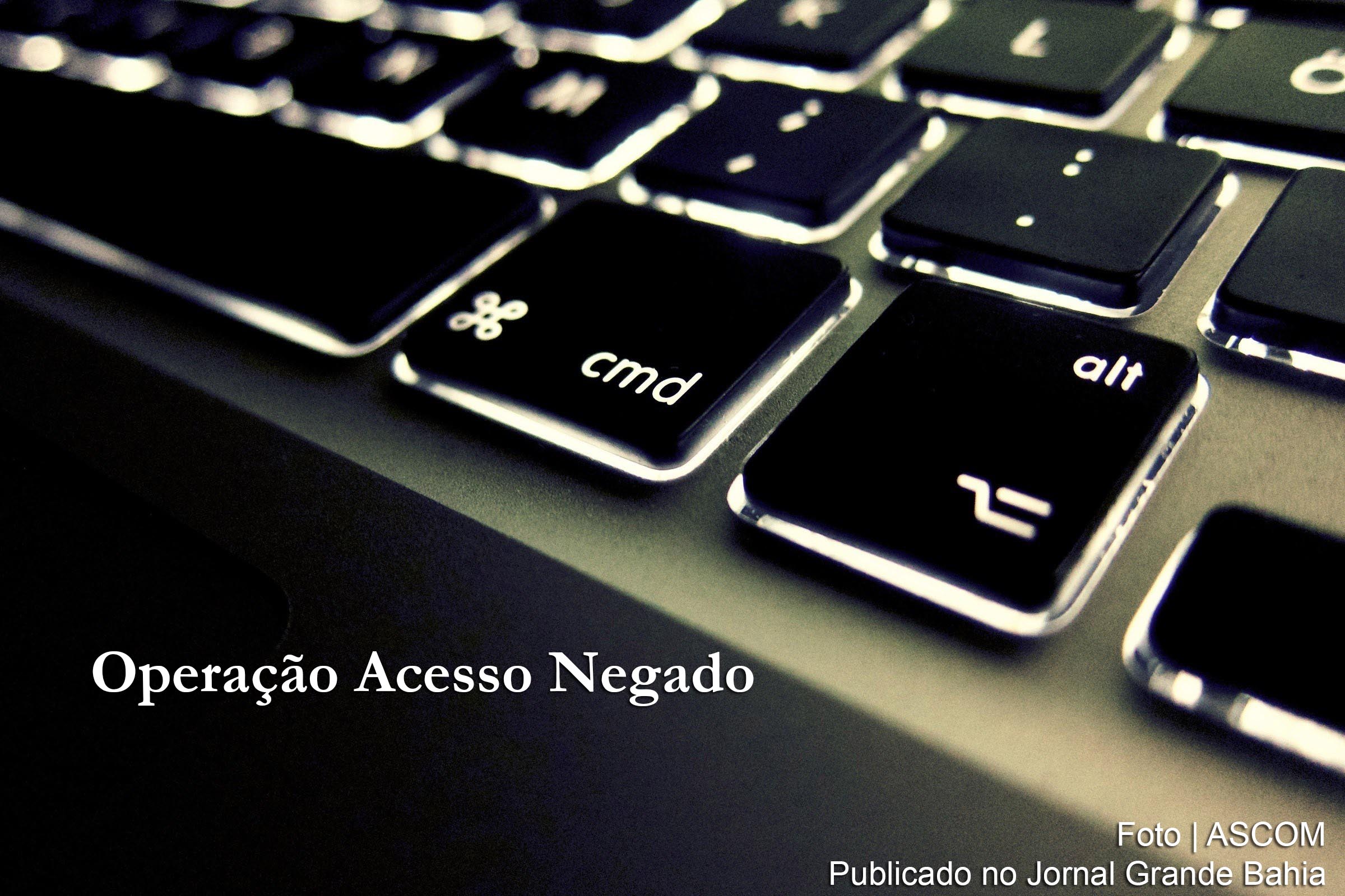 A Operação Acesso Negado tem estreita ligação com a Operação Infecto, deflagrada pela Polícia Federal no Estado da Bahia.