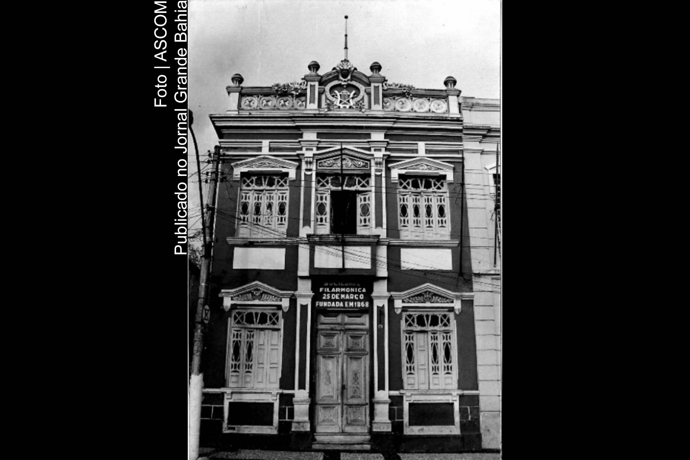 Fachada da Sociedade Filarmônica 25 de março fundada em 1868.