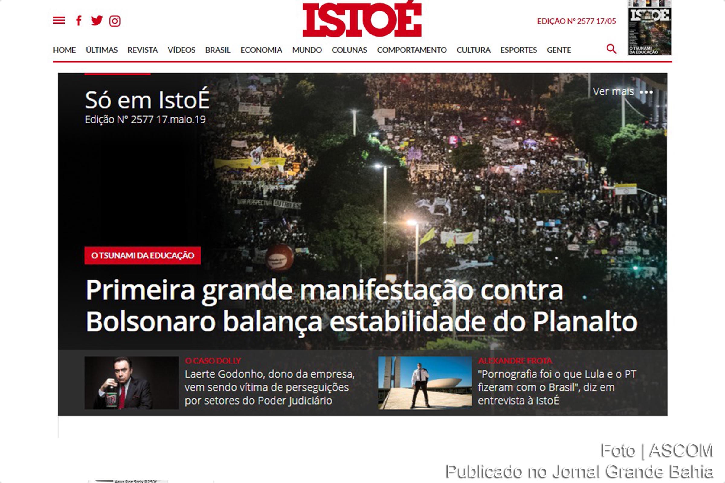 Imprensa nacional registrou, também, protestos contra Governo Bolsonaro. Revista IstoÉ avaliou que protestos trouxeram instabilidade ao Governo Bolsonaro.