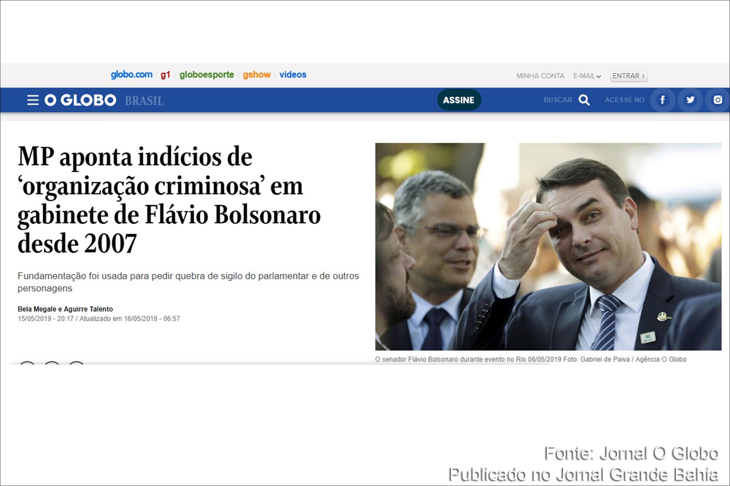Reportagem do Jornal O Globo destaca que ‘MP aponta indícios de ‘organização criminosa’ em gabinete de Flávio Bolsonaro desde 2007.