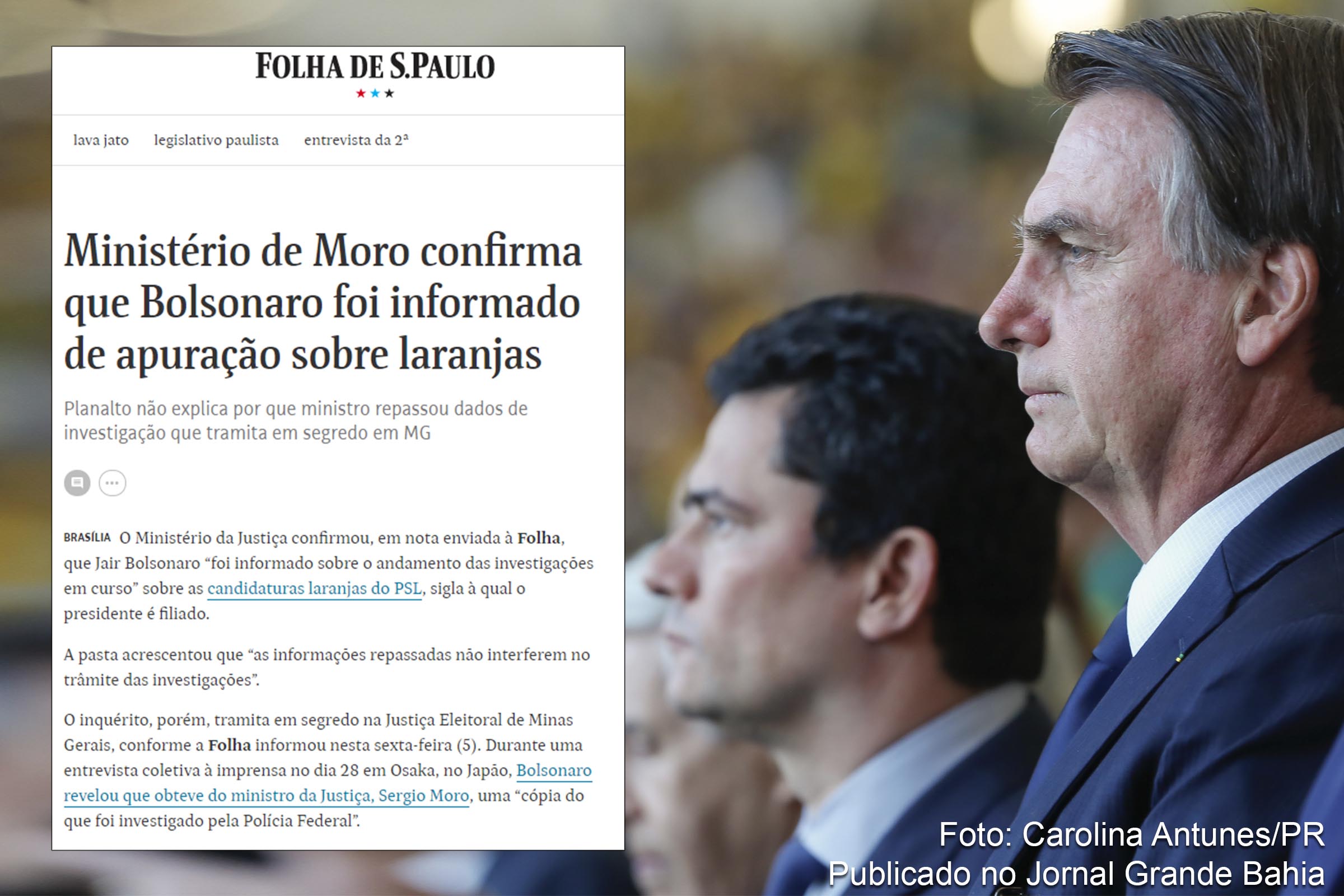 Ministro Sérgio Moro informou presidente Jair Bolsonaro sobre investigação judicial contra corrupção envolvendo candidatos “laranjas” do PSL de Minas Gerais, nas eleições de 2018. Marcelo Álvaro Antônio, ministro do Turismo do Governo Bolsonaro é um dos investigados.