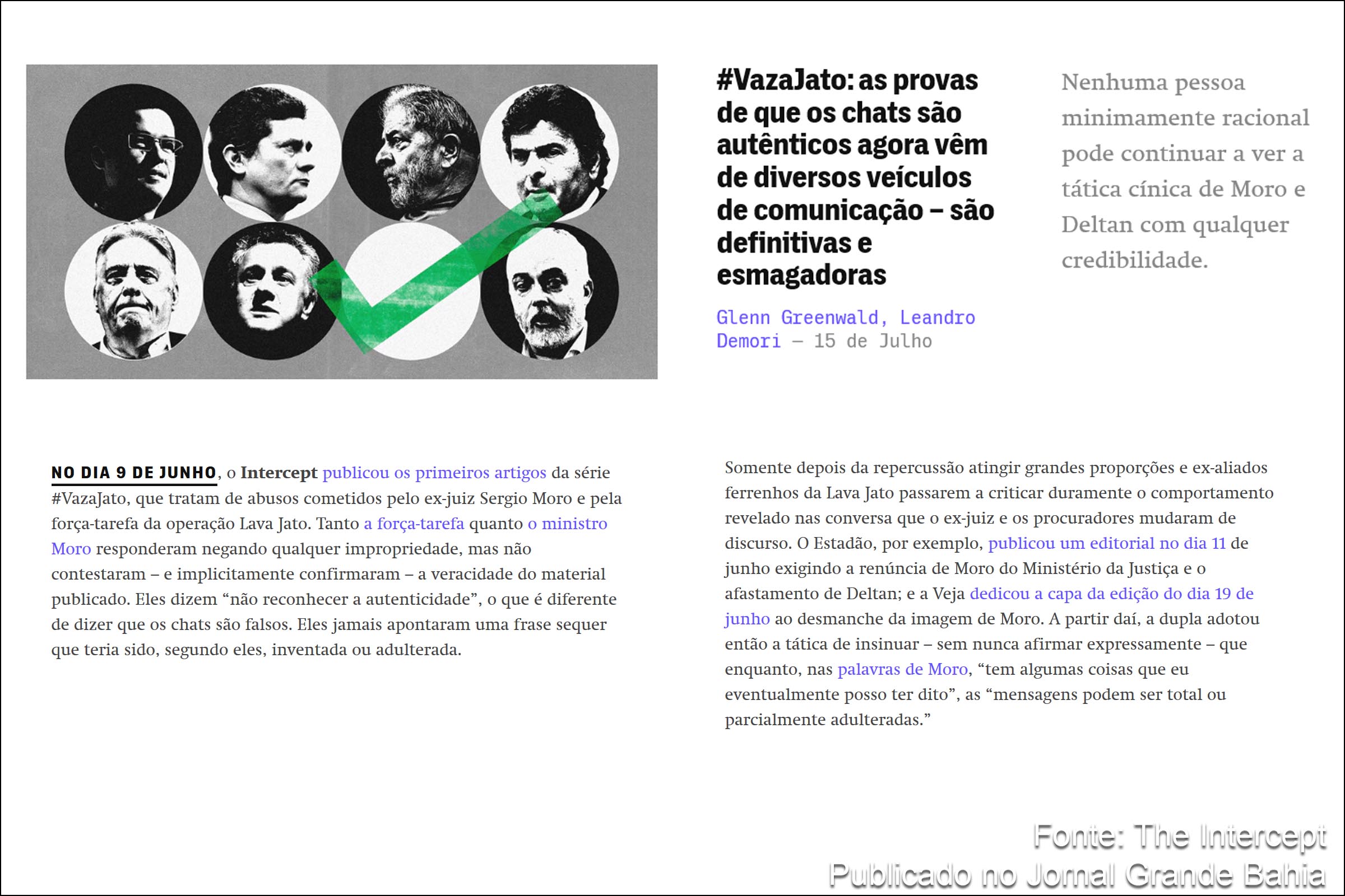 Provas de autenticidade ‘mensagens secretas da Lava Jato (#VazaJato)’ foram confirmadas por dezenas de jornalistas em diversos veículos. Relativizar a gravidade do teor das conversas entre promotores da Lava Jato é relativizar a pequena corrupção.