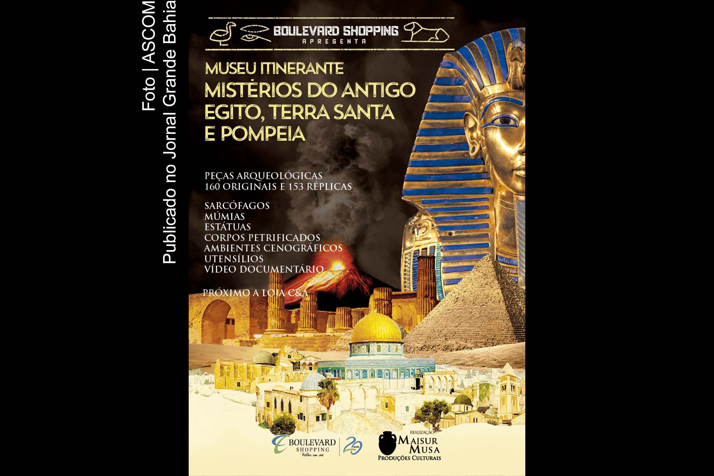 Cartaz anuncia exposição 'Museu Itinerante Mistérios do Egito Antigo, Terra Santa e Pompeia'.