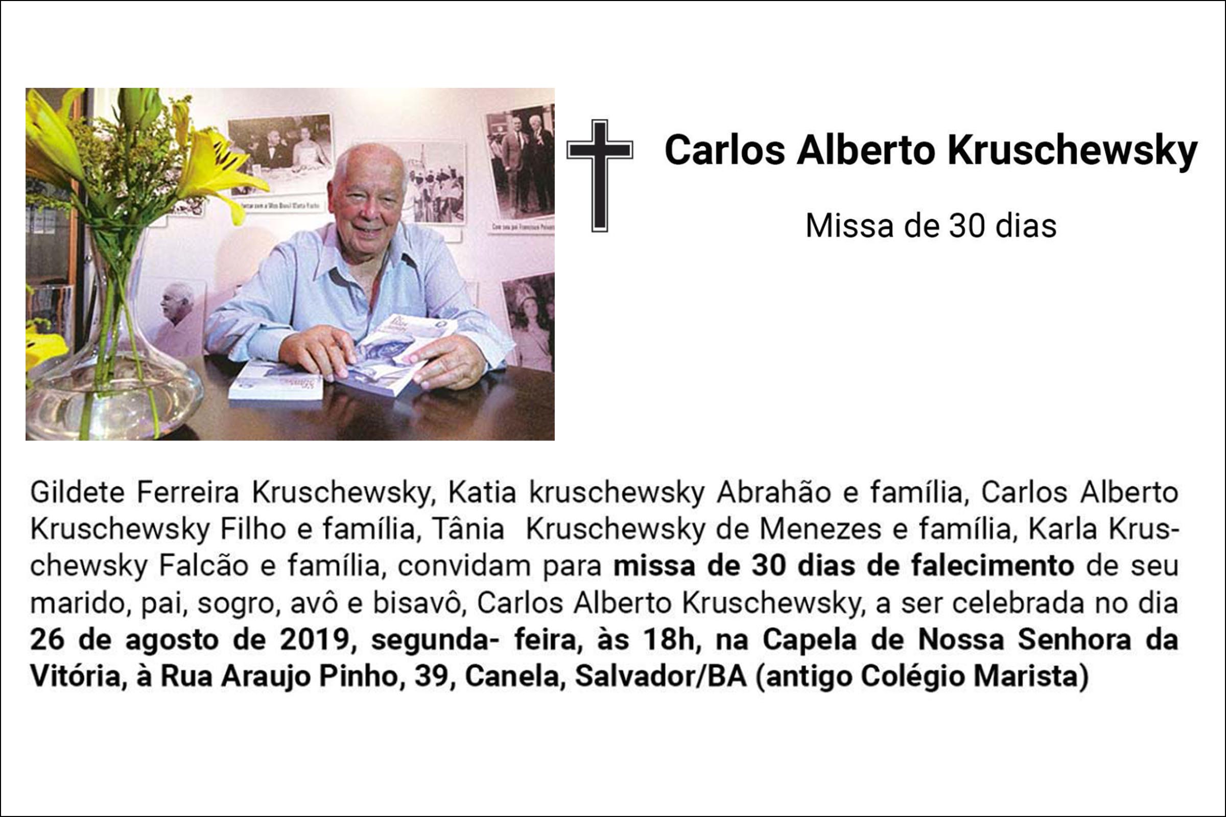 A família de Carlos Alberto Kruschewsky convida para a missa em memória do médico e escritor, que ocorrerá na Capela de Nossa Senhora da Vitória, em Salvador.