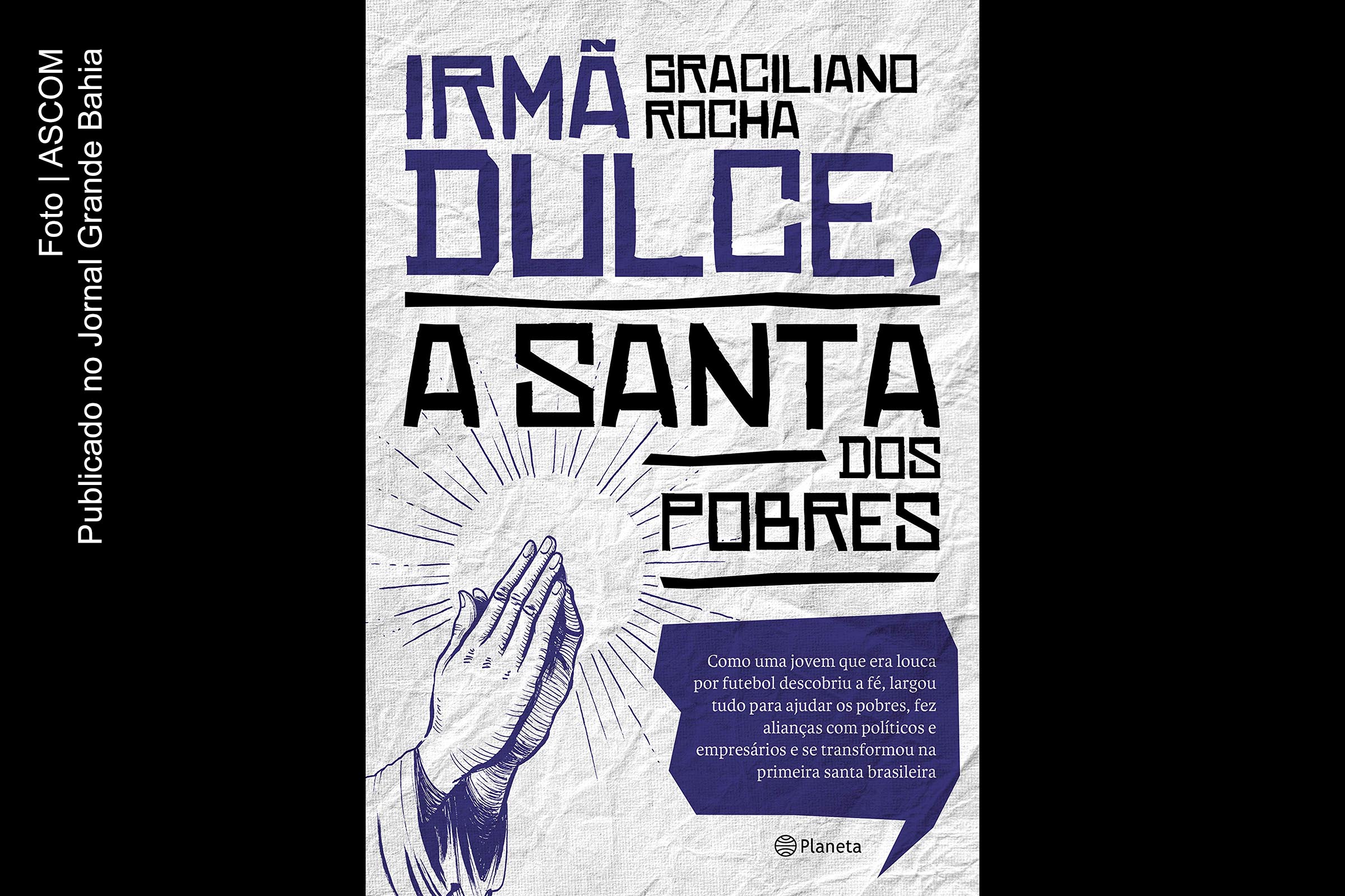Capa do livro 'Irmã Dulce, a santa dos pobres', obra de autoria de Graciliano Rocha.