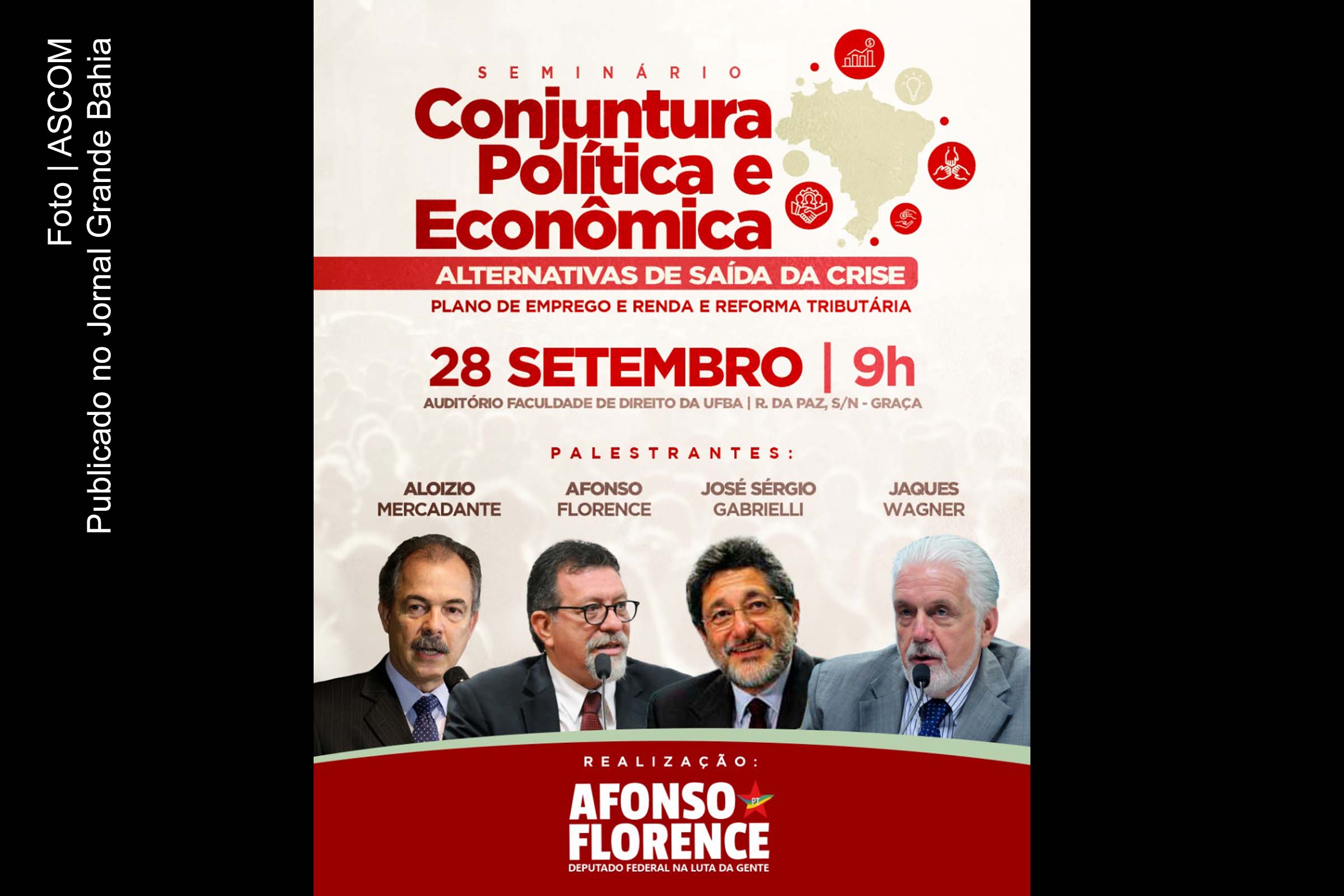 Seminário discute conjuntura e alternativas de saída da crise política e econômica; Evento ocorre em Salvador e é promovido pelo deputado Afonso Florence