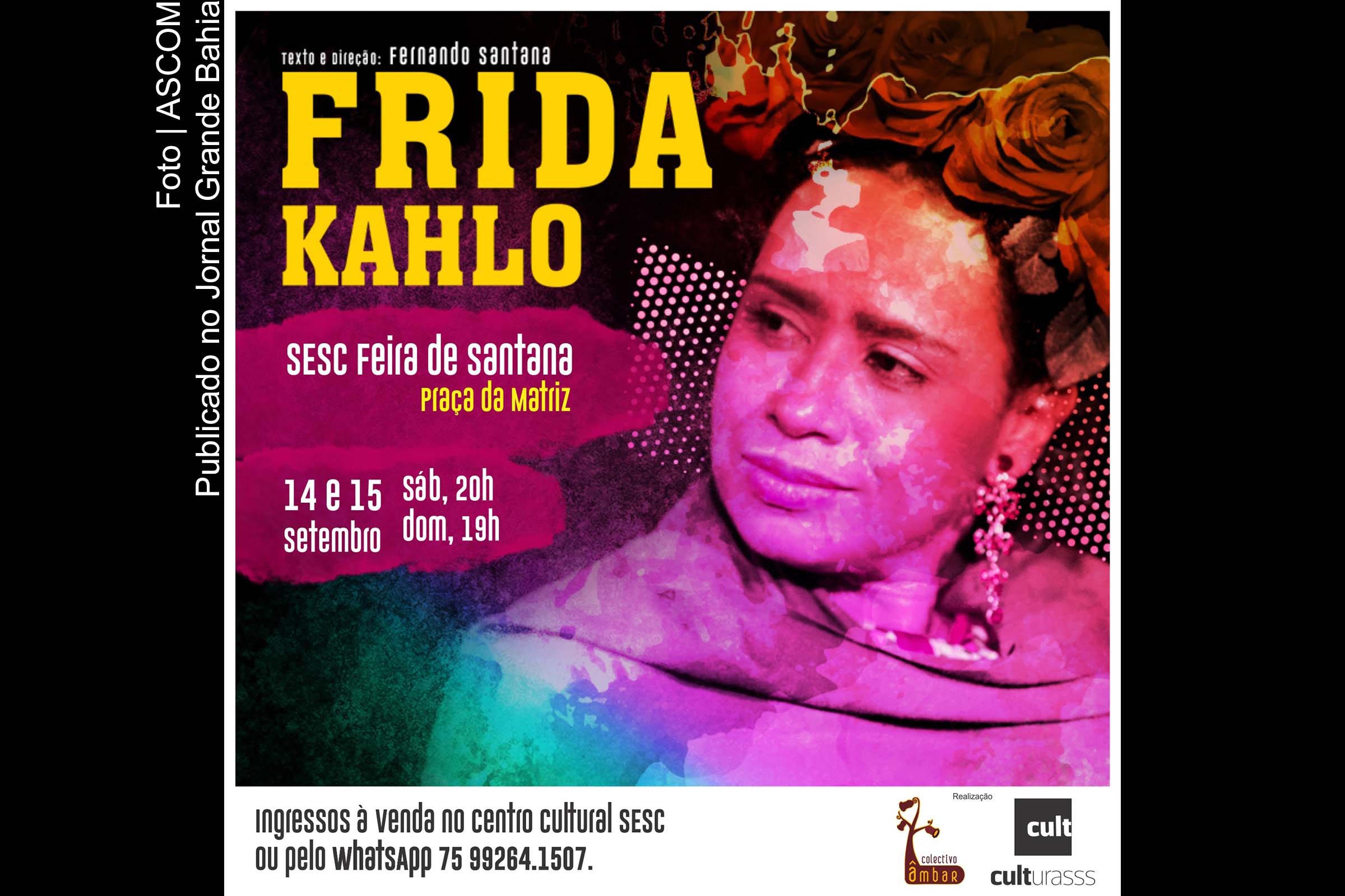 Cartaz anuncia espetáculo 'Frida Kahlo'.
