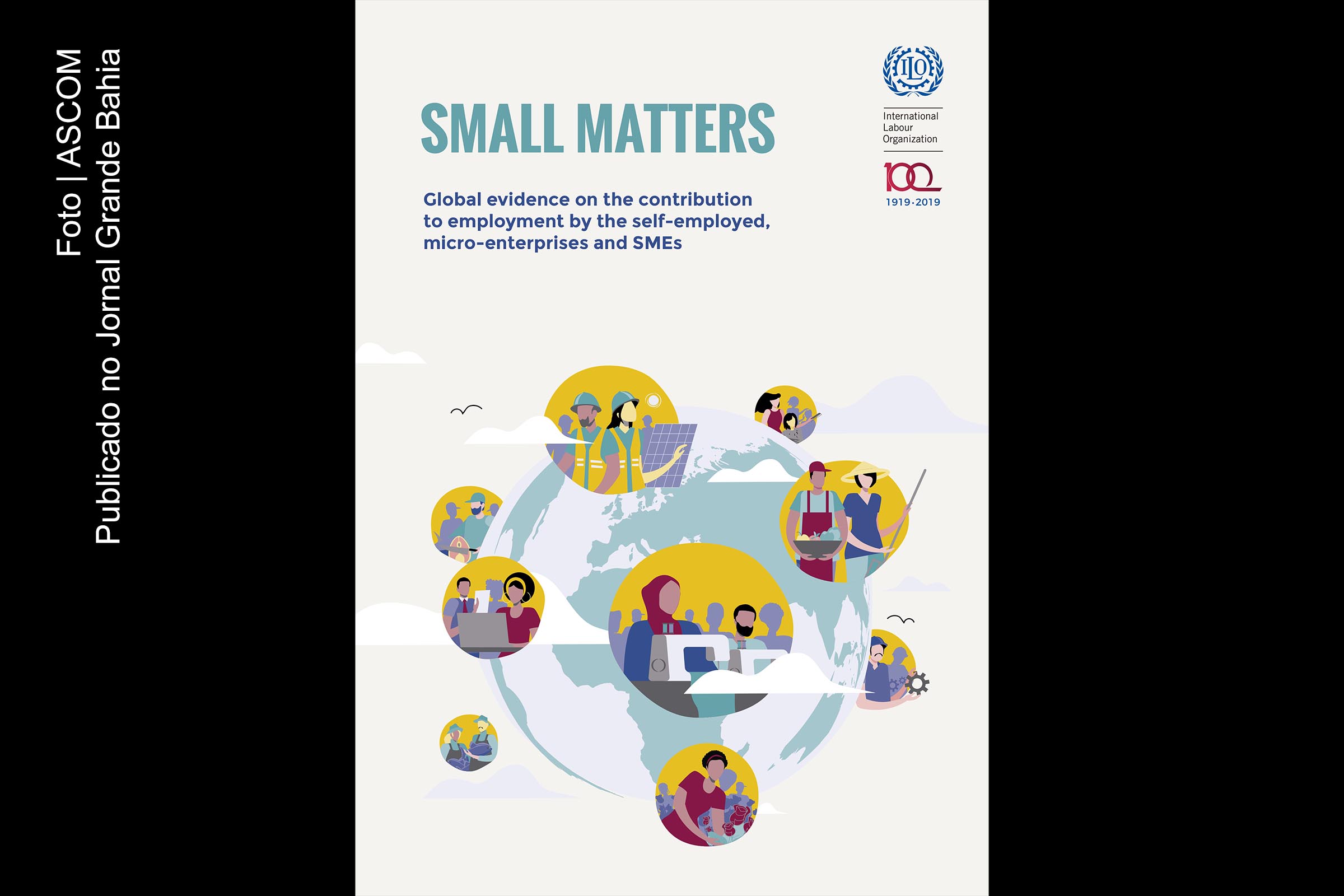 Capa do estudo da OIT sobre 'Evidência global sobre a contribuição para o emprego de trabalhadores independentes, microempresas e PME'. As micro e pequenas empresas (MPEs) são os principais geradores de emprego na América Latina. 