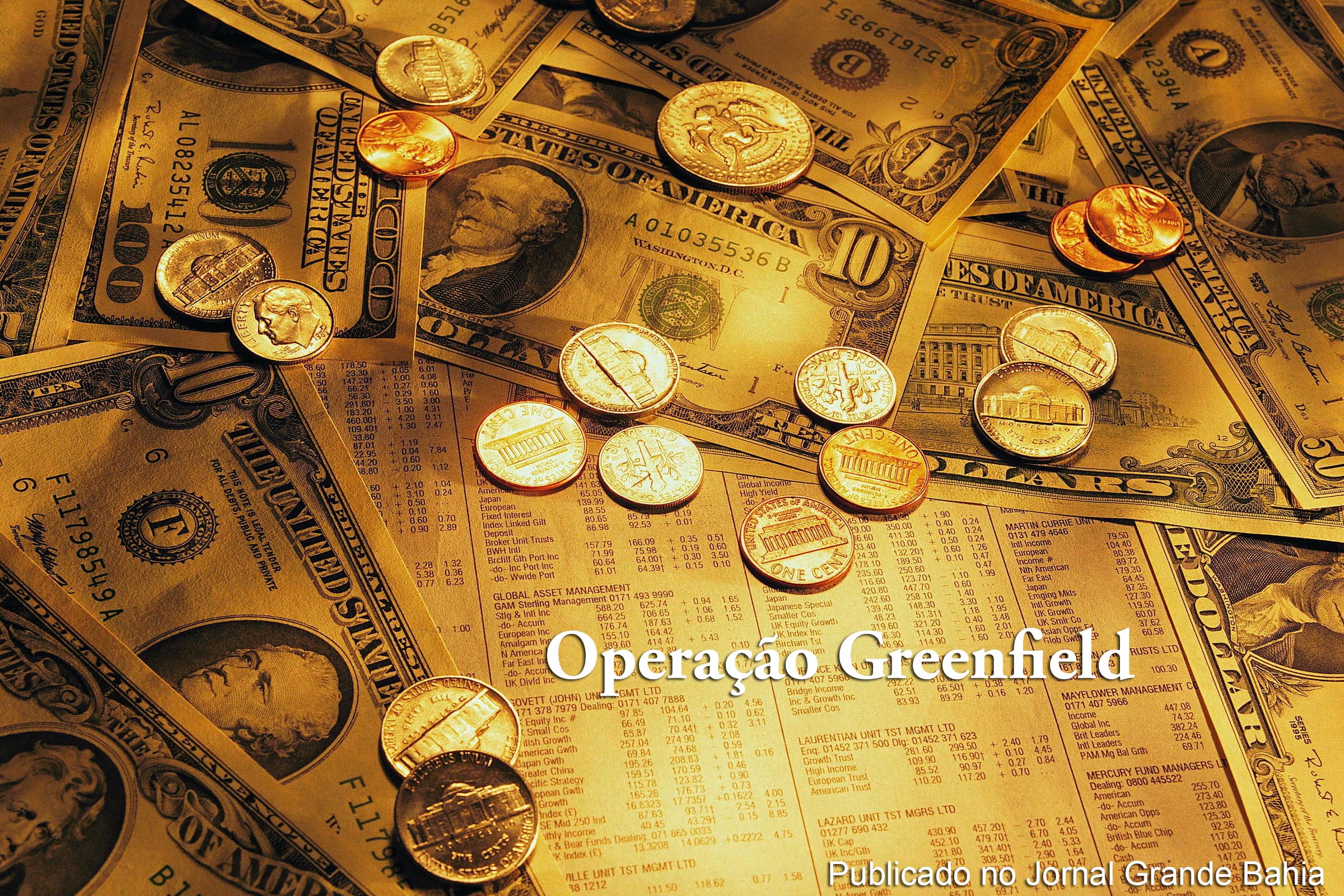 Greenfield é uma operação realizada pela Polícia Federal (PF) e pelo Ministério Público Federal (MPF), deflagrada em 5 de setembro de 2016, que investiga desvio dos fundos de pensão, bancos públicos e estatais estimado, inicialmente, em pelo menos em cerca de R$ 8 bilhões.