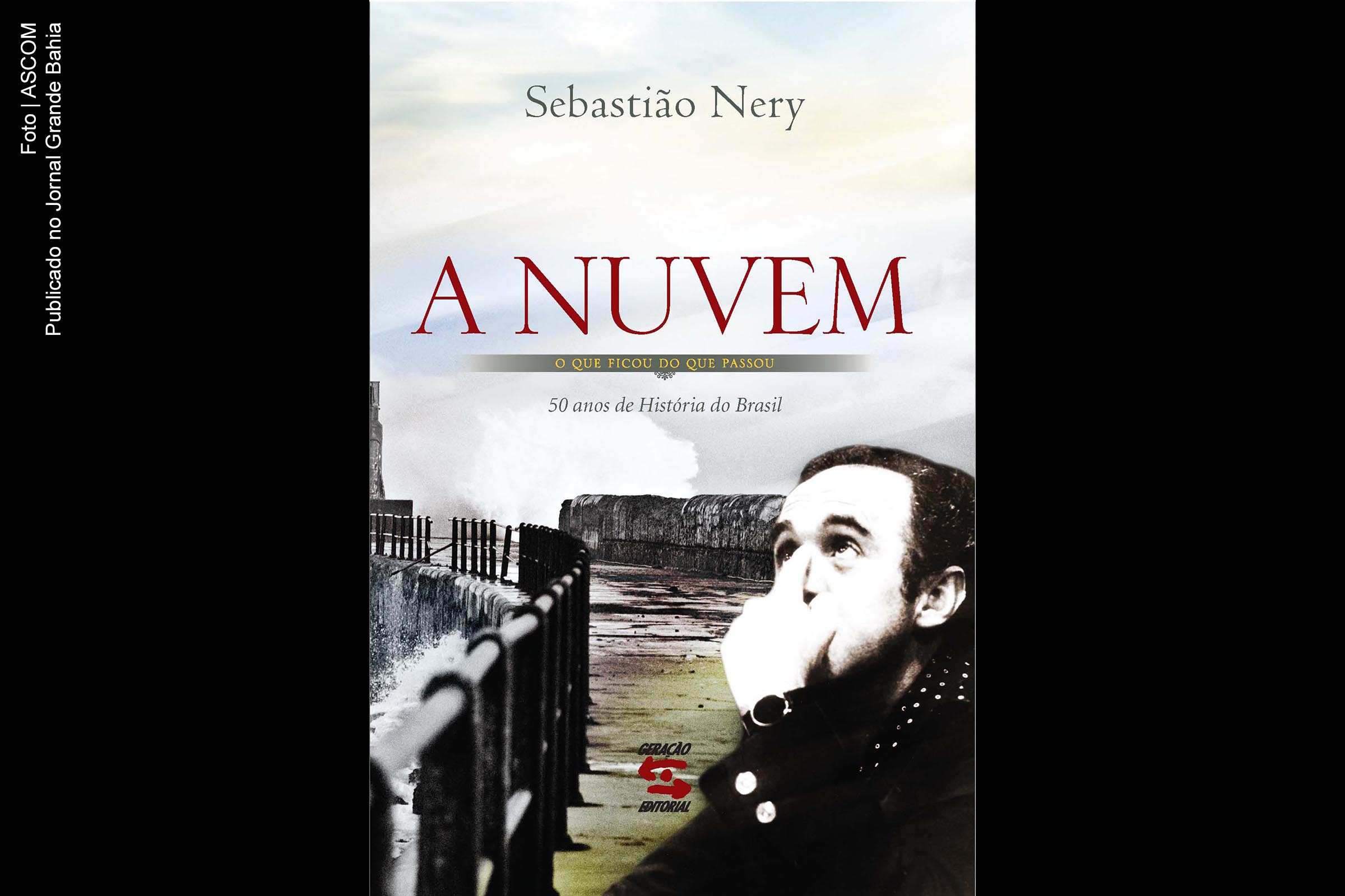Capa do livro 'A Nuvem: o que ficou do que passou', obra de autoria do jornalista Sebastião Nery.